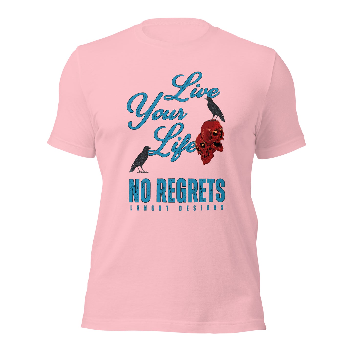 Live Your Life No Regrets Unisex t-shirt