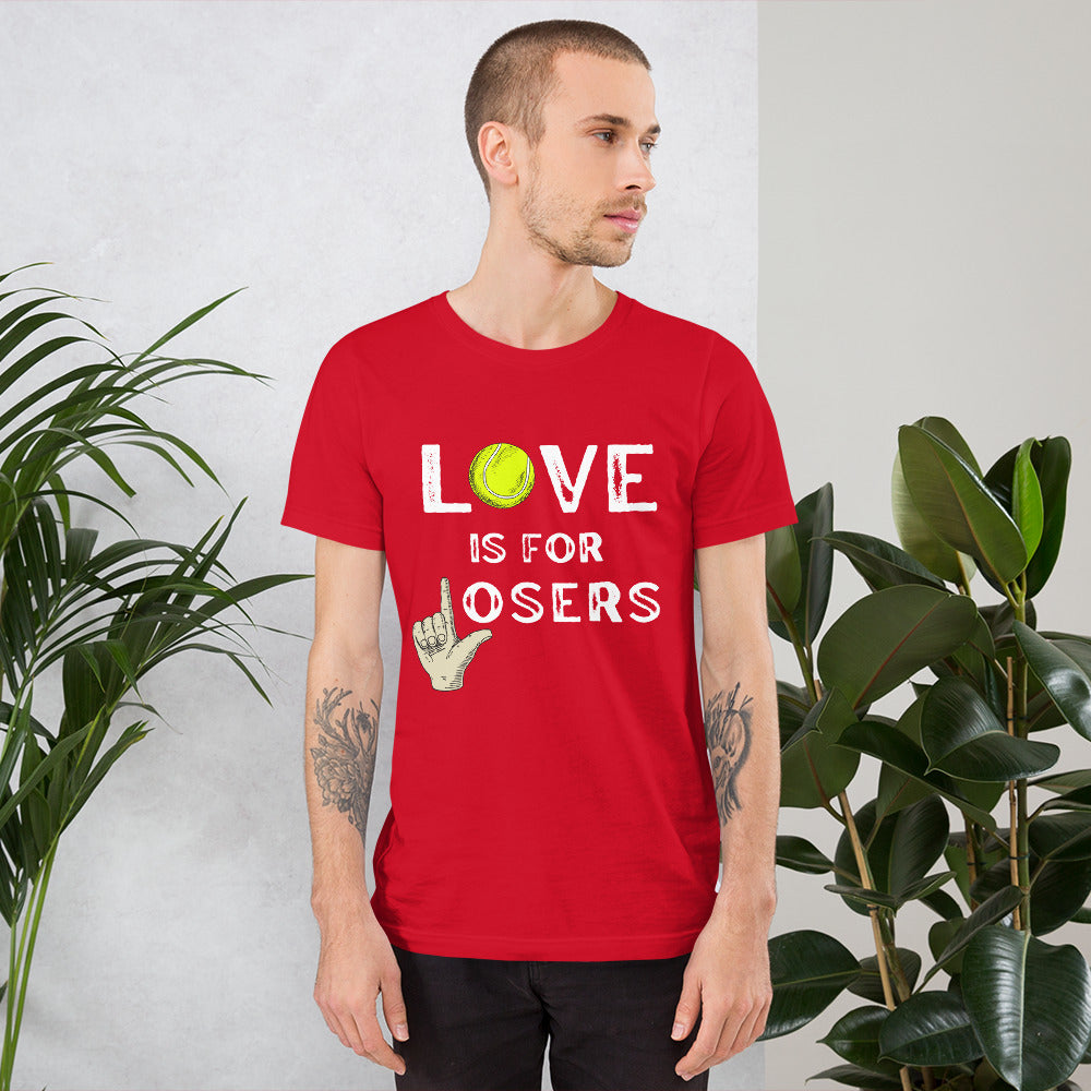 LOVE is for LOSERS Unisex t-shirt