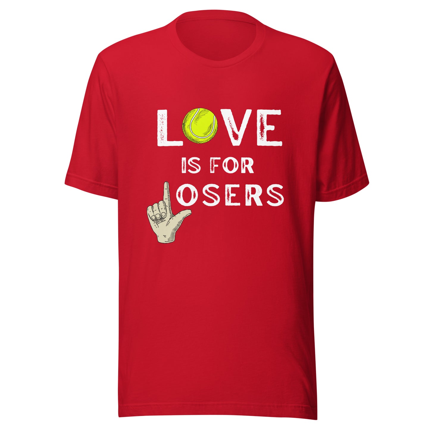 LOVE is for LOSERS Unisex t-shirt