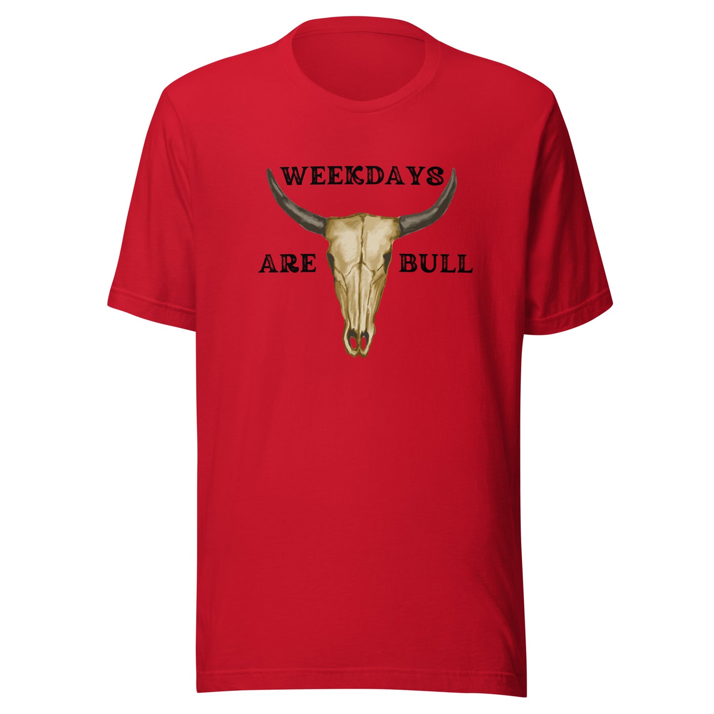 Weekdays are BULL Unisex t-shirt
