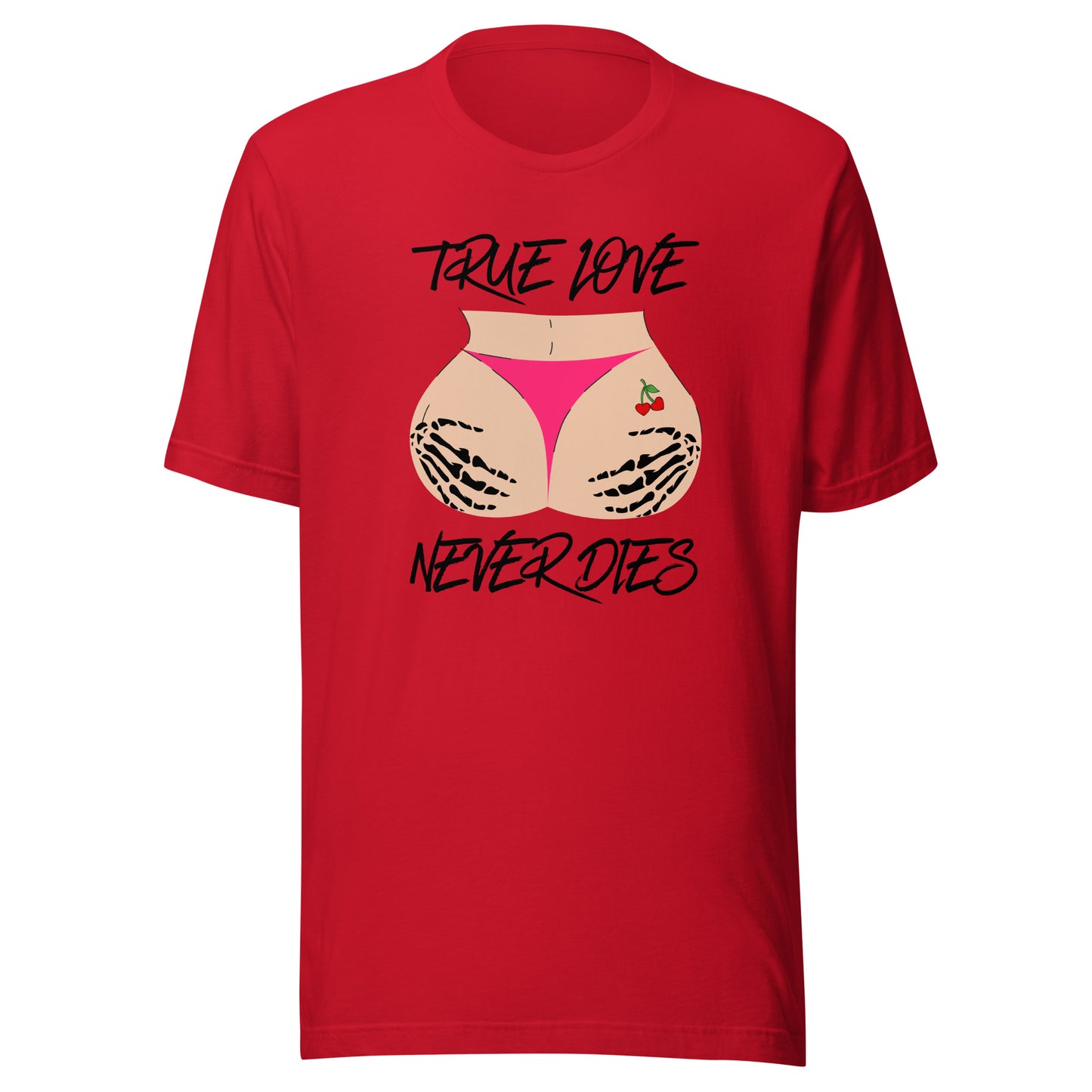 True Love NEVER Dies Unisex t-shirt
