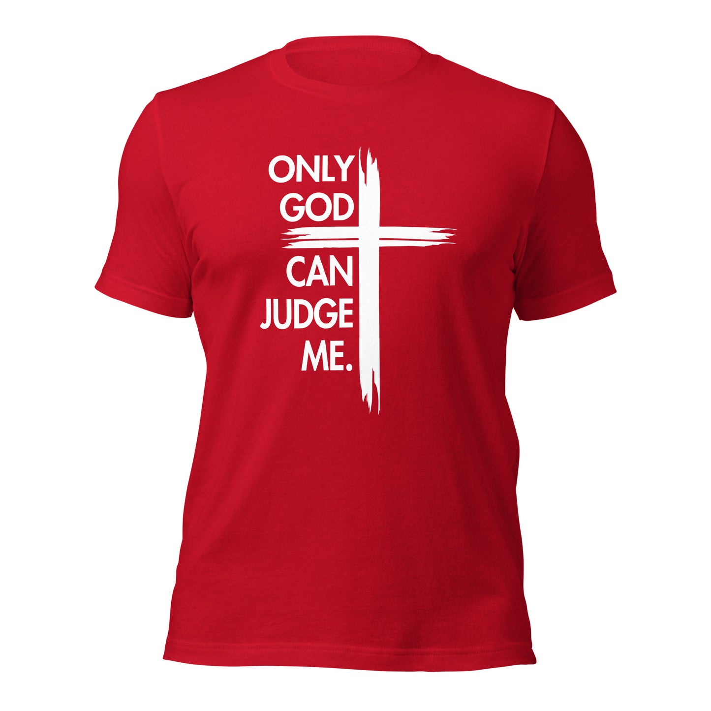 ONLY GOD CAN JUDGE ME Unisex t-shirt