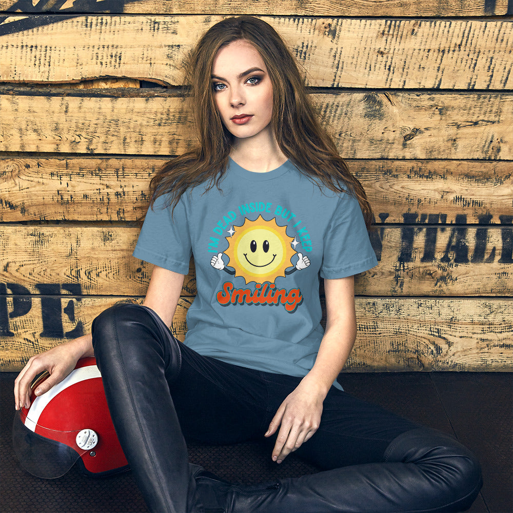 Dead Inside But I keep Smiling Unisex t-shirt