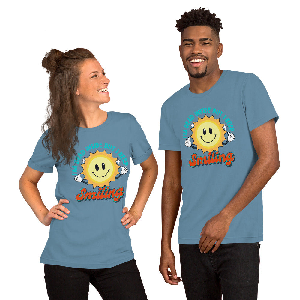 Dead Inside But I keep Smiling Unisex t-shirt