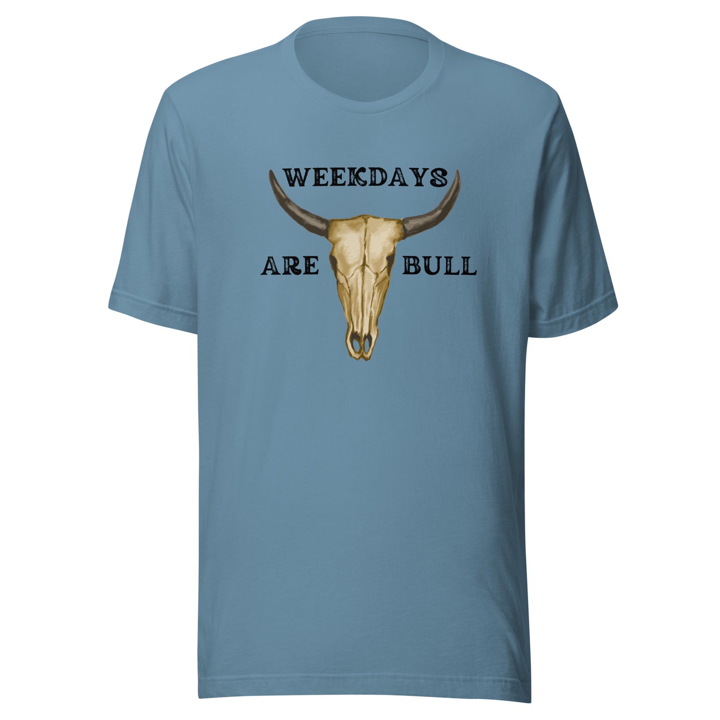 Weekdays are BULL Unisex t-shirt