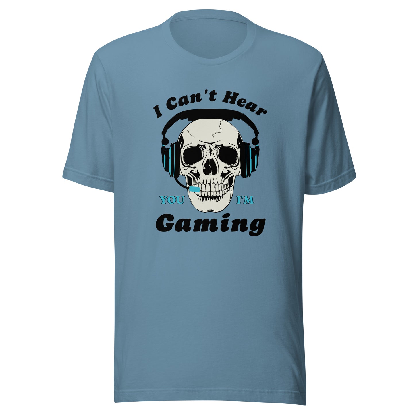 I Can't Hear You I'm GAMING Unisex t-shirt
