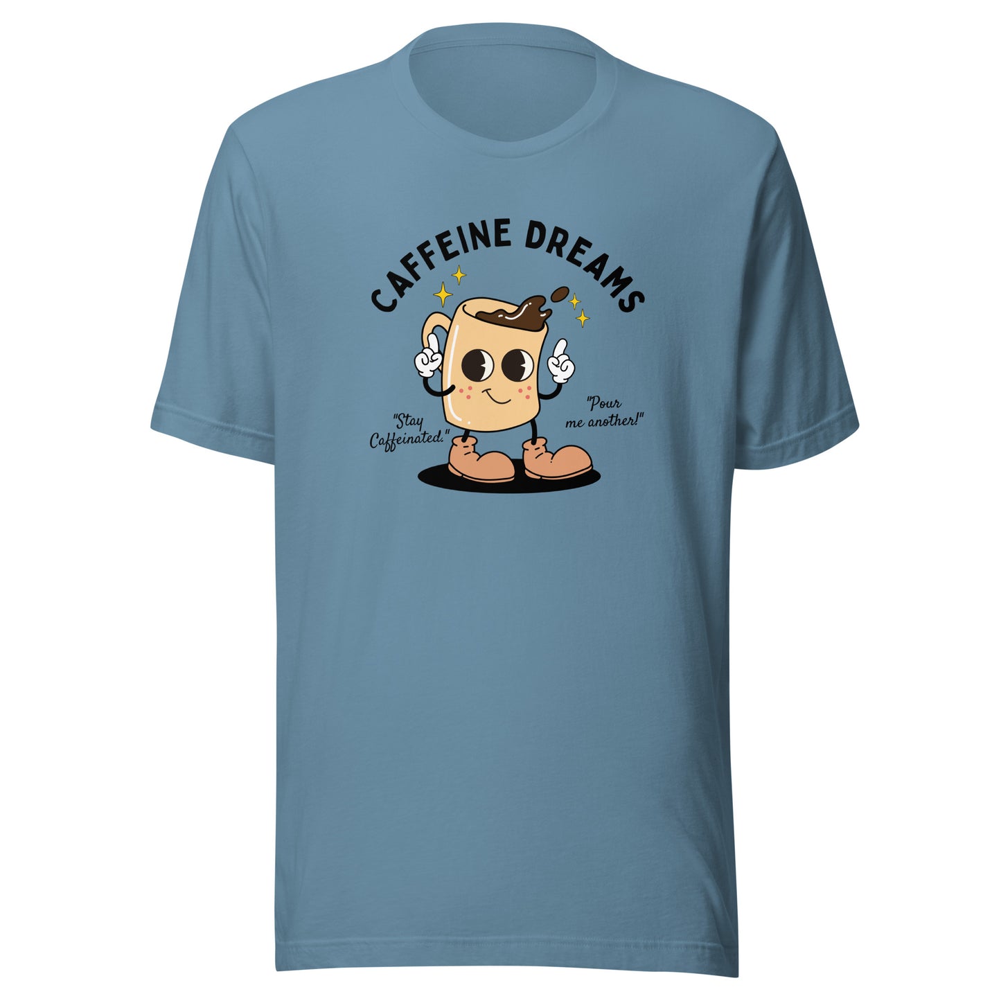 Caffeine Dreams Cup of Joe Unisex t-shirt