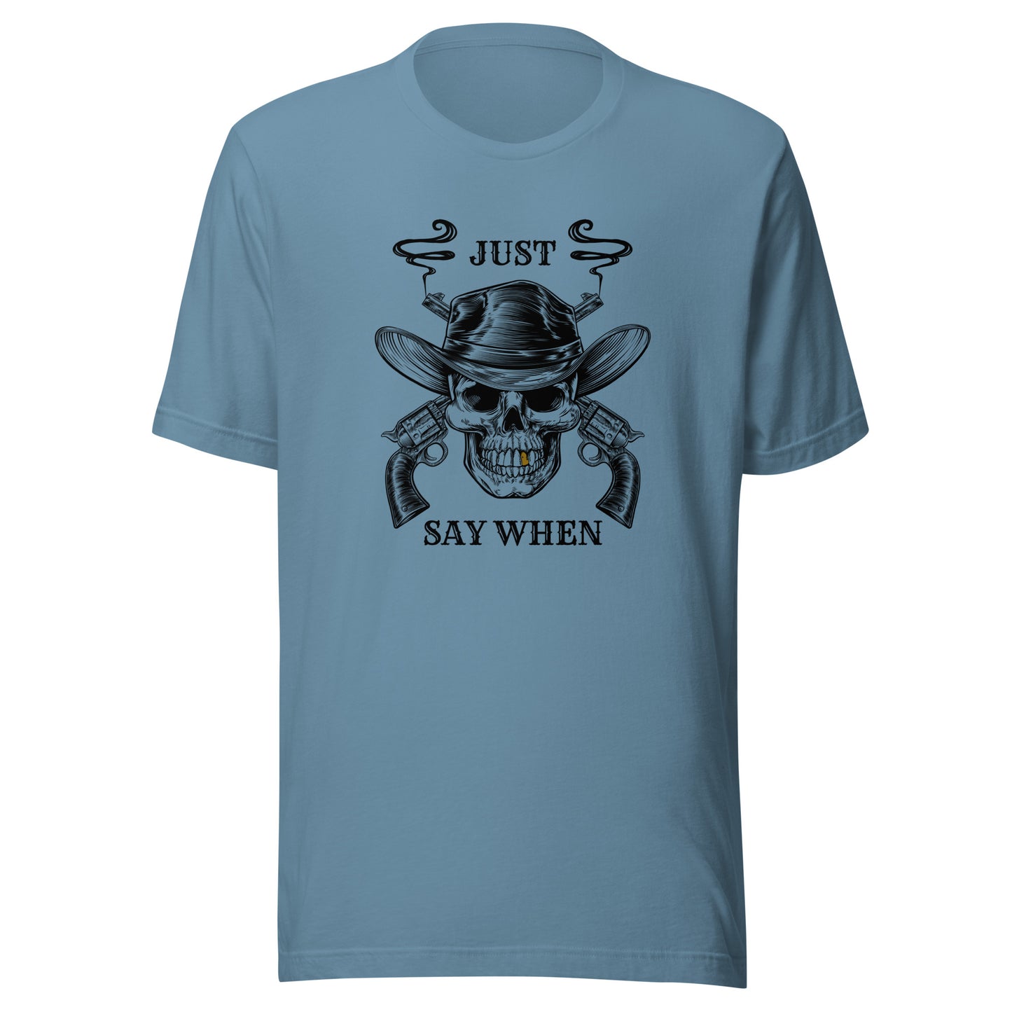 Just Say WHEN Unisex t-shirt