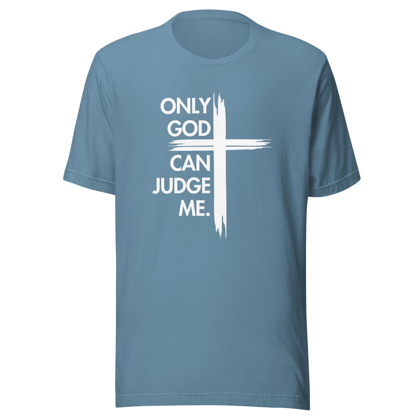 ONLY GOD CAN JUDGE ME Unisex t-shirt