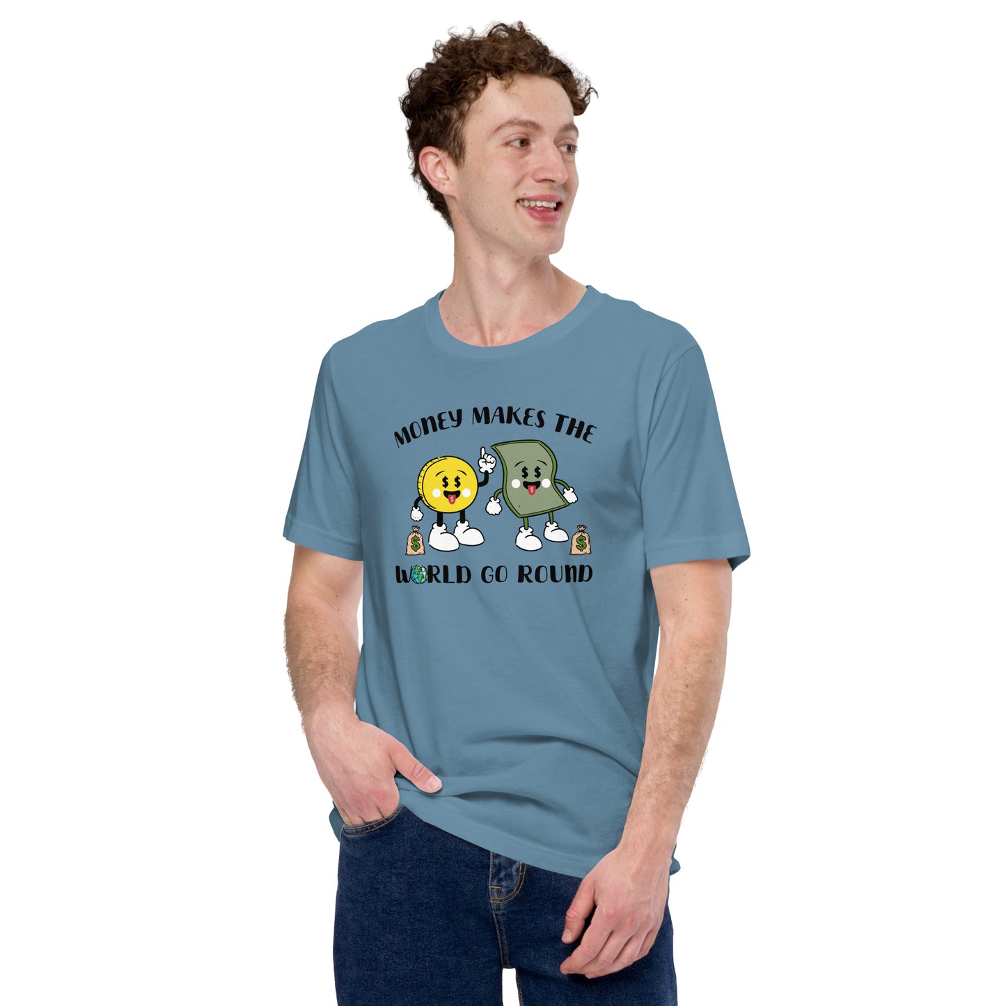 Money Makes The World Go Round Unisex t-shirt