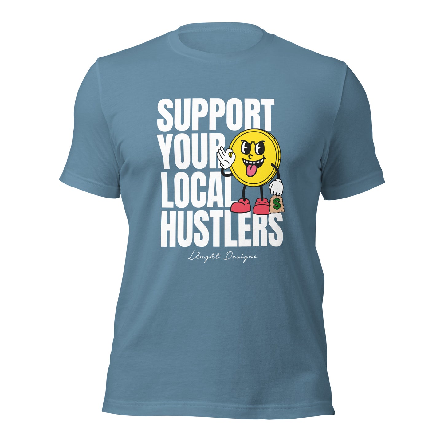 Support Your Local Hustlers Unisex t-shirt