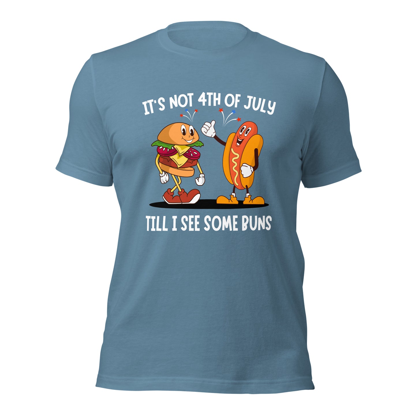 It's not 4th of July till I see some BUNS Unisex t-shirt