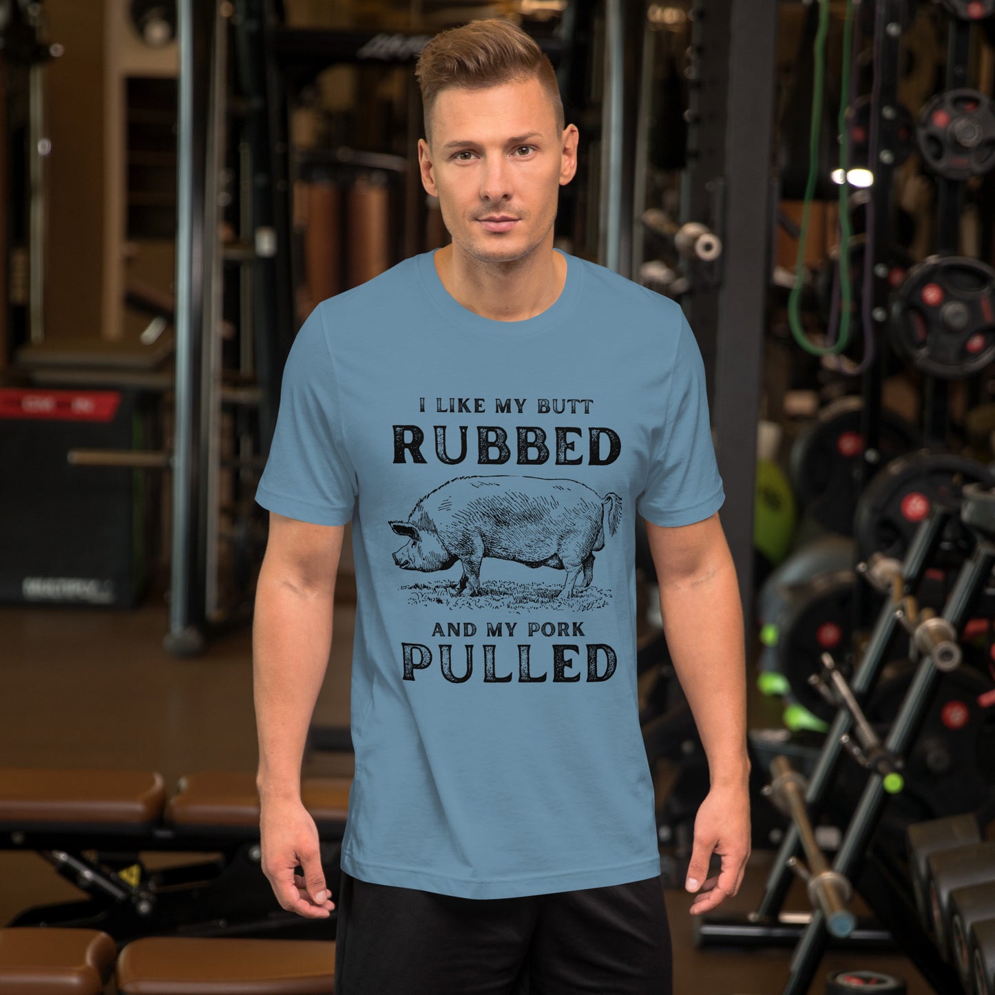 I like my butt RUBBED and my pork PULLED Unisex t-shirt