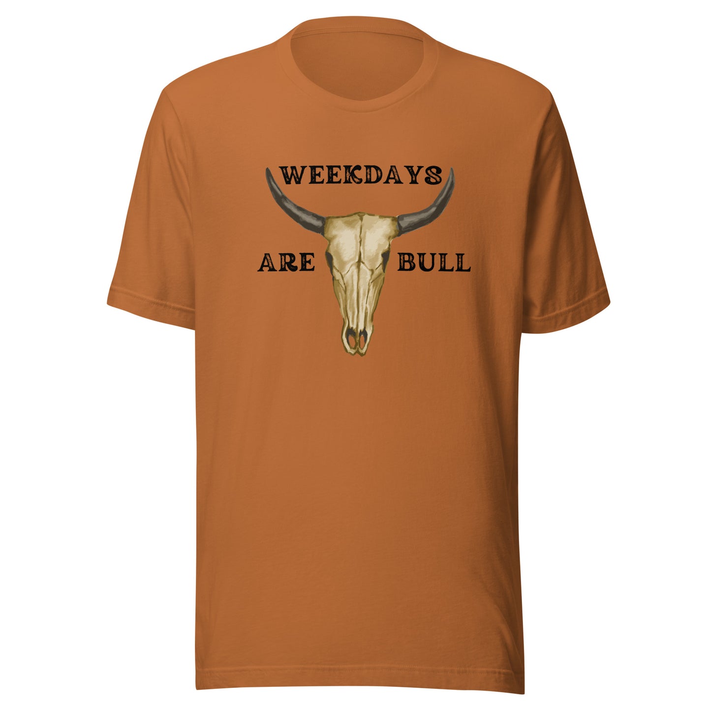 Weekdays are BULL Unisex t-shirt
