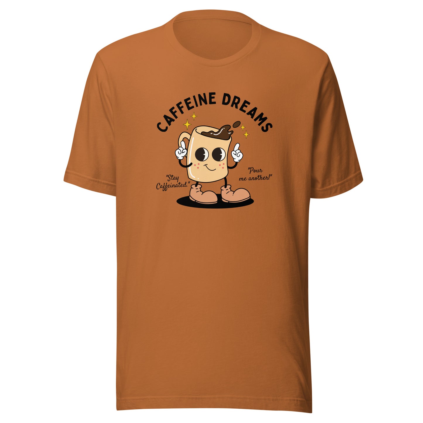 Caffeine Dreams Cup of Joe Unisex t-shirt