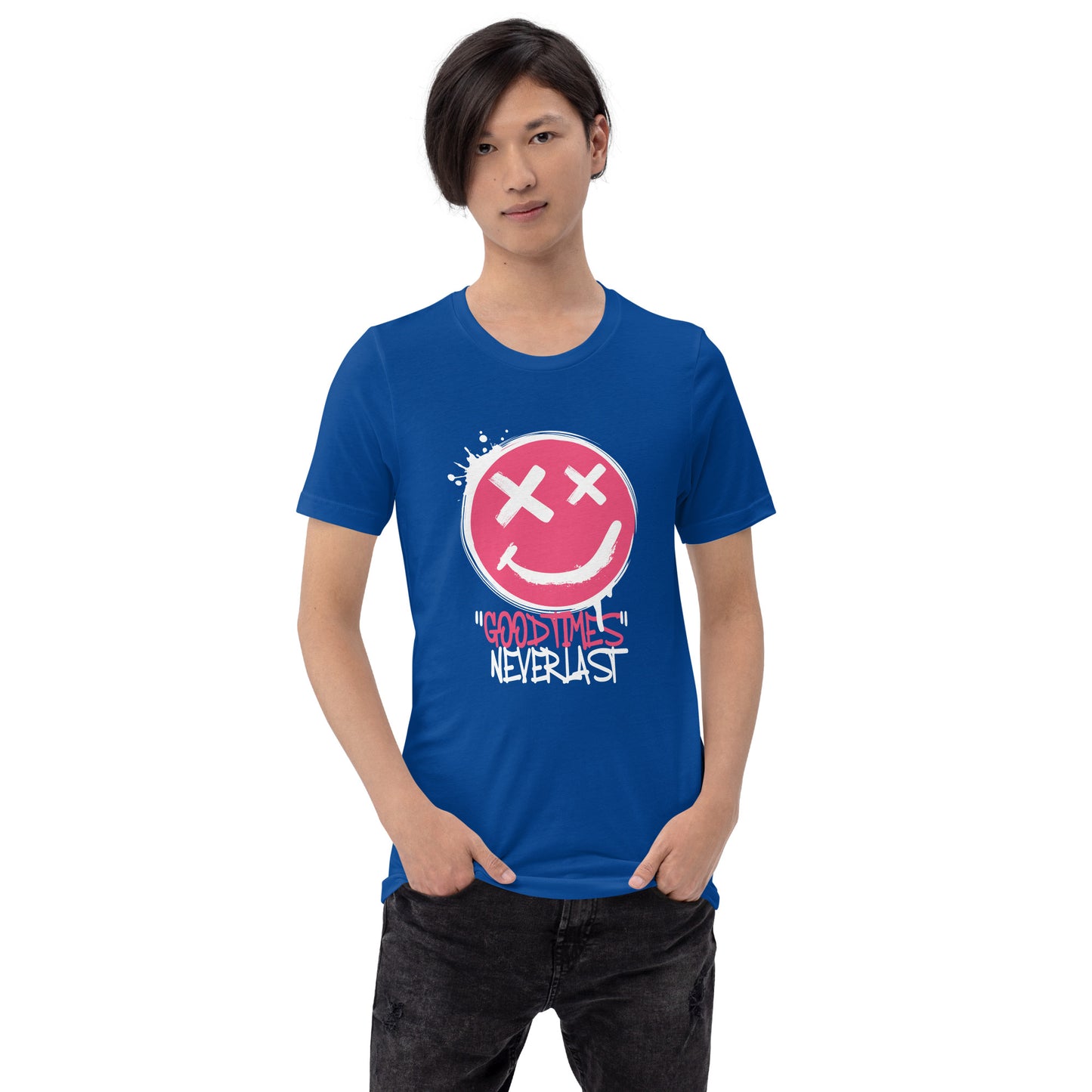 GOOD Times NEVER Last Unisex t-shirt