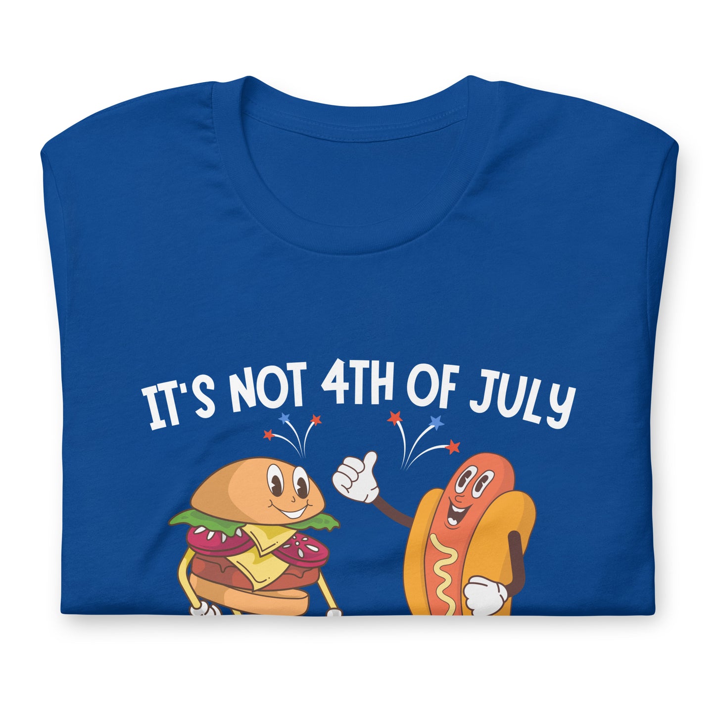 It's not 4th of July till I see some BUNS Unisex t-shirt