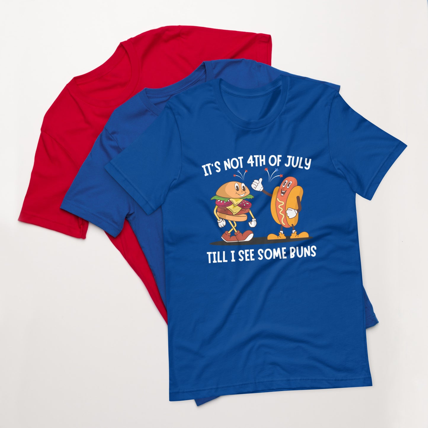 It's not 4th of July till I see some BUNS Unisex t-shirt