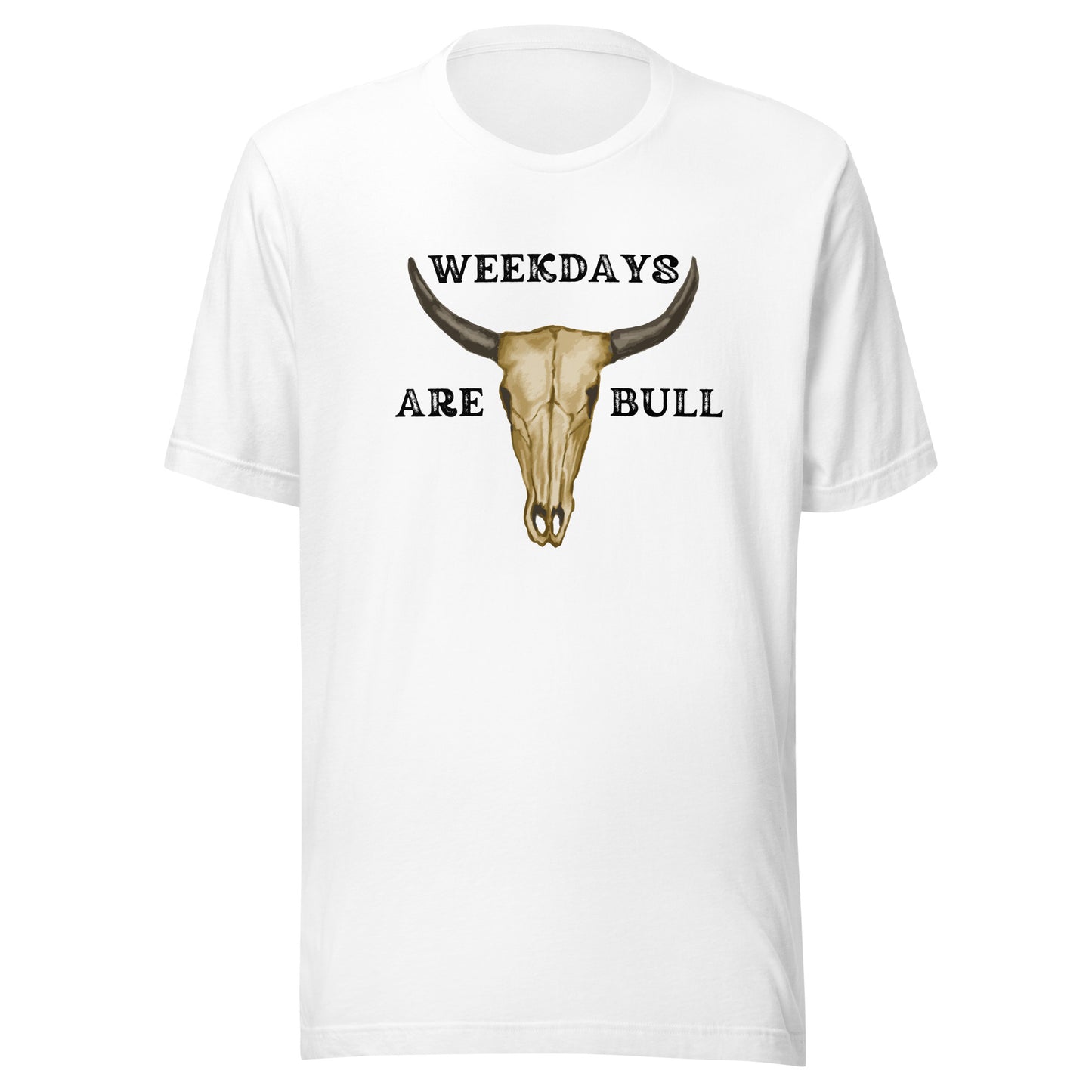 Weekdays are BULL Unisex t-shirt