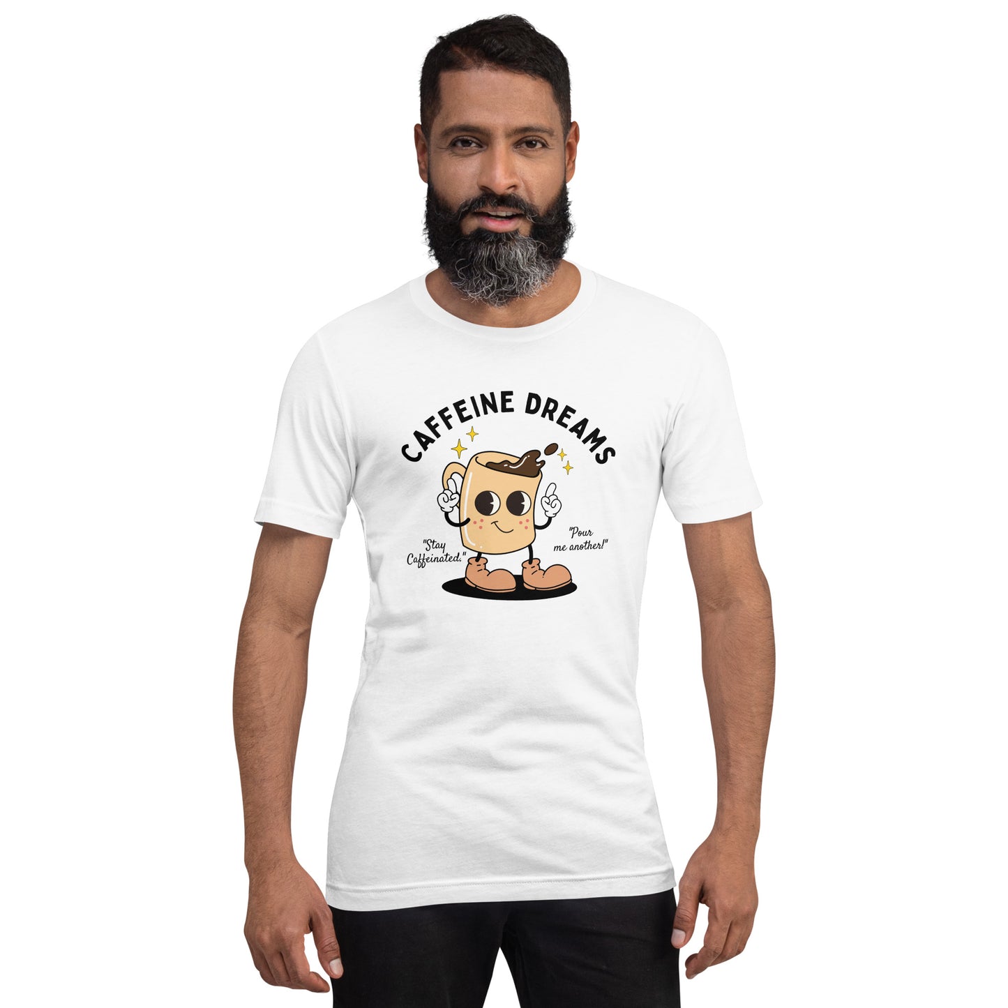 Caffeine Dreams Cup of Joe Unisex t-shirt