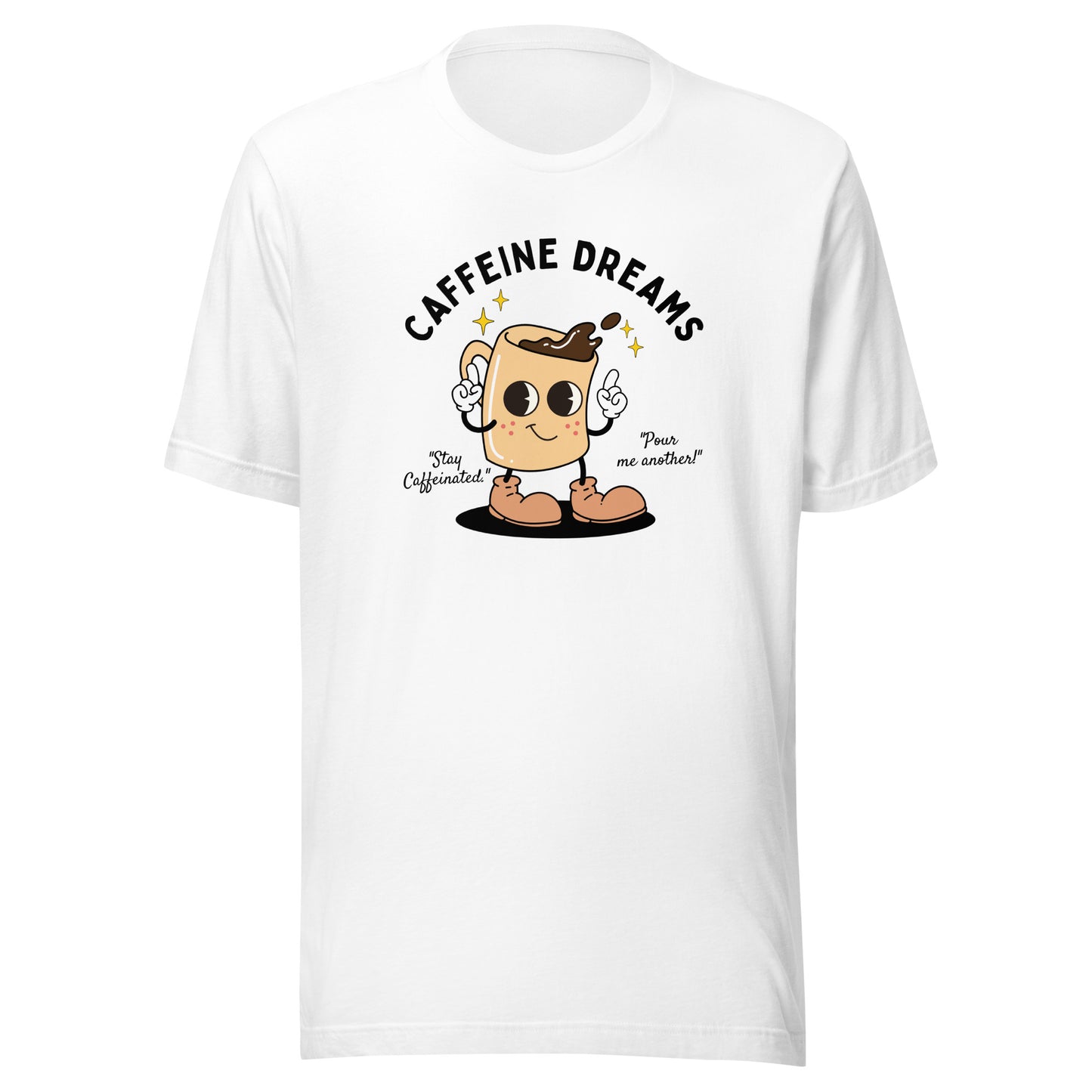 Caffeine Dreams Cup of Joe Unisex t-shirt