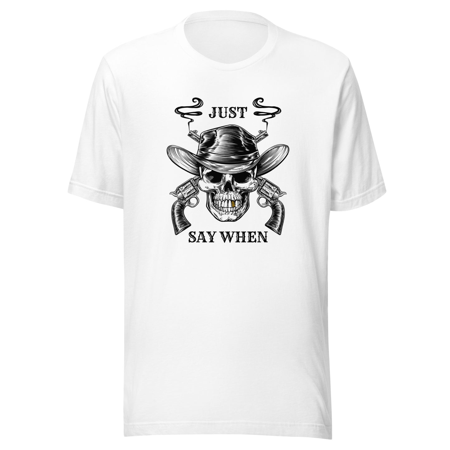 Just Say WHEN Unisex t-shirt