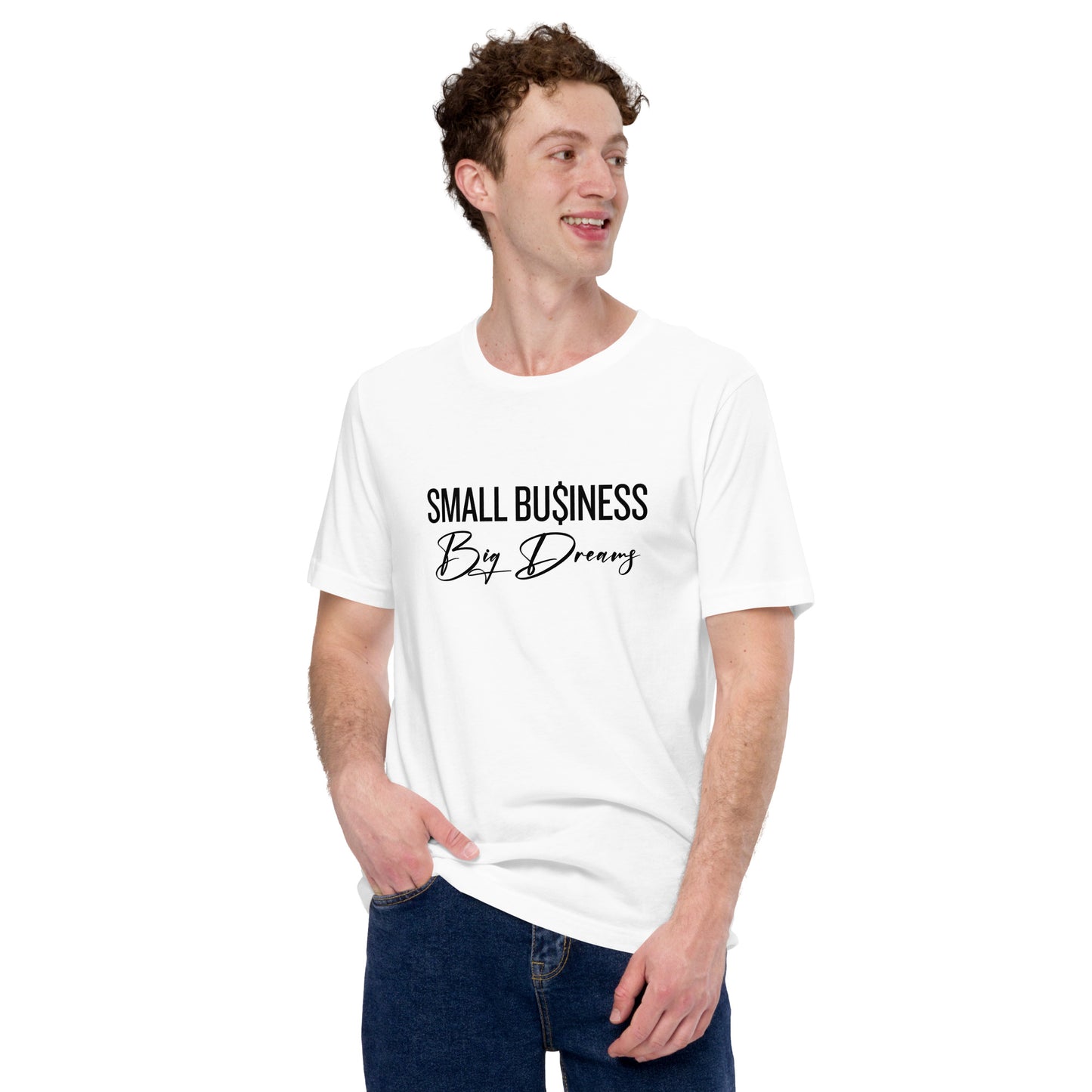SMALL Business BIG Dreams Unisex t-shirt