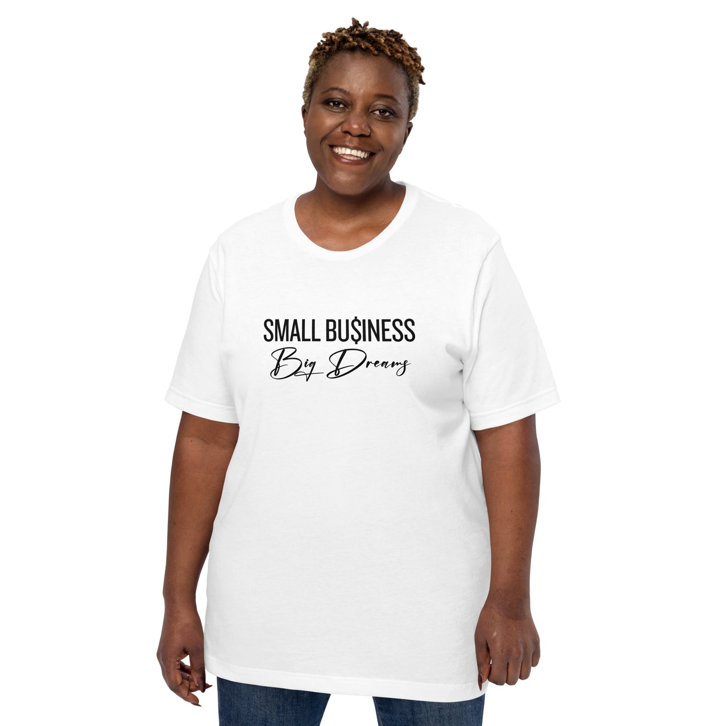 SMALL Business BIG Dreams Unisex t-shirt
