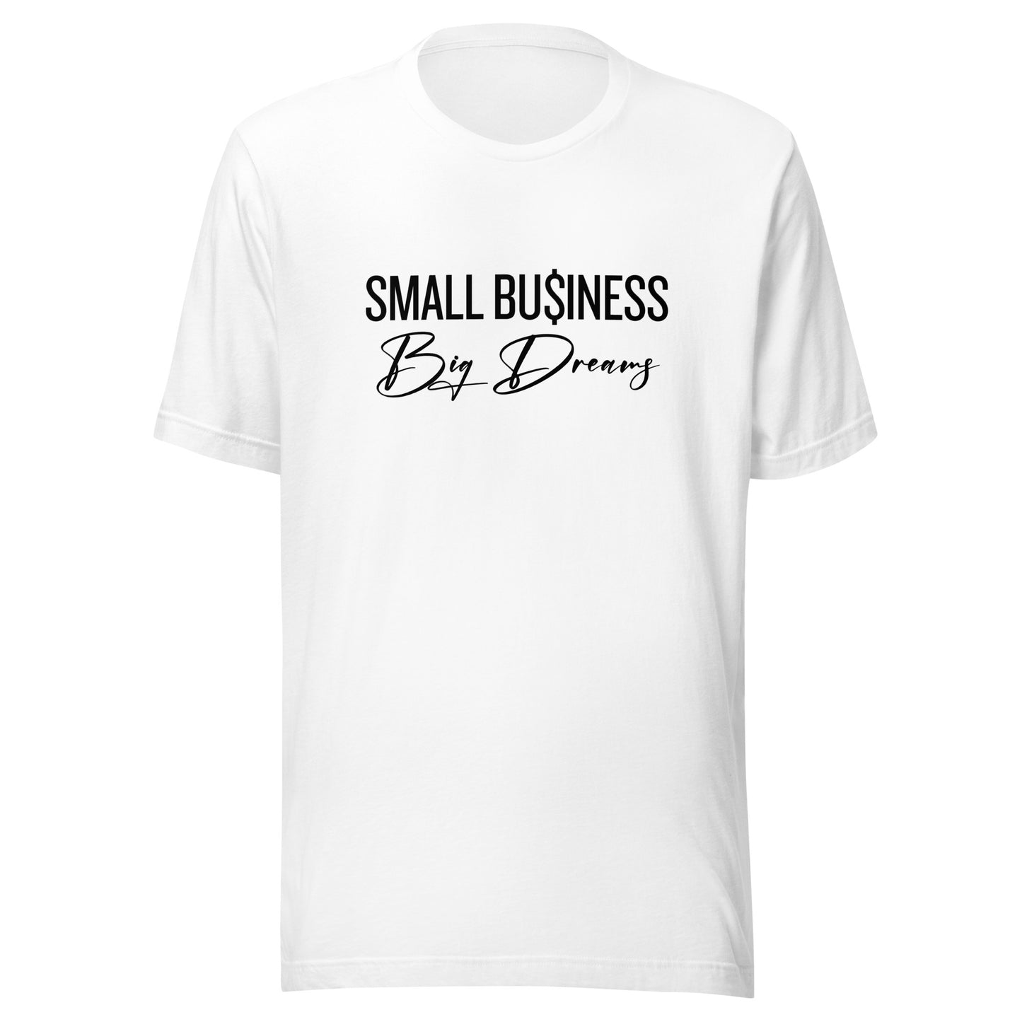 SMALL Business BIG Dreams Unisex t-shirt