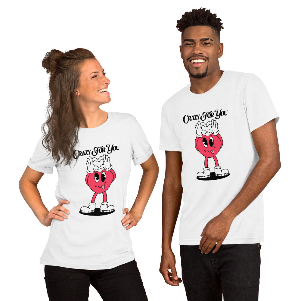 Crazy For You Valentines Unisex t-shirt