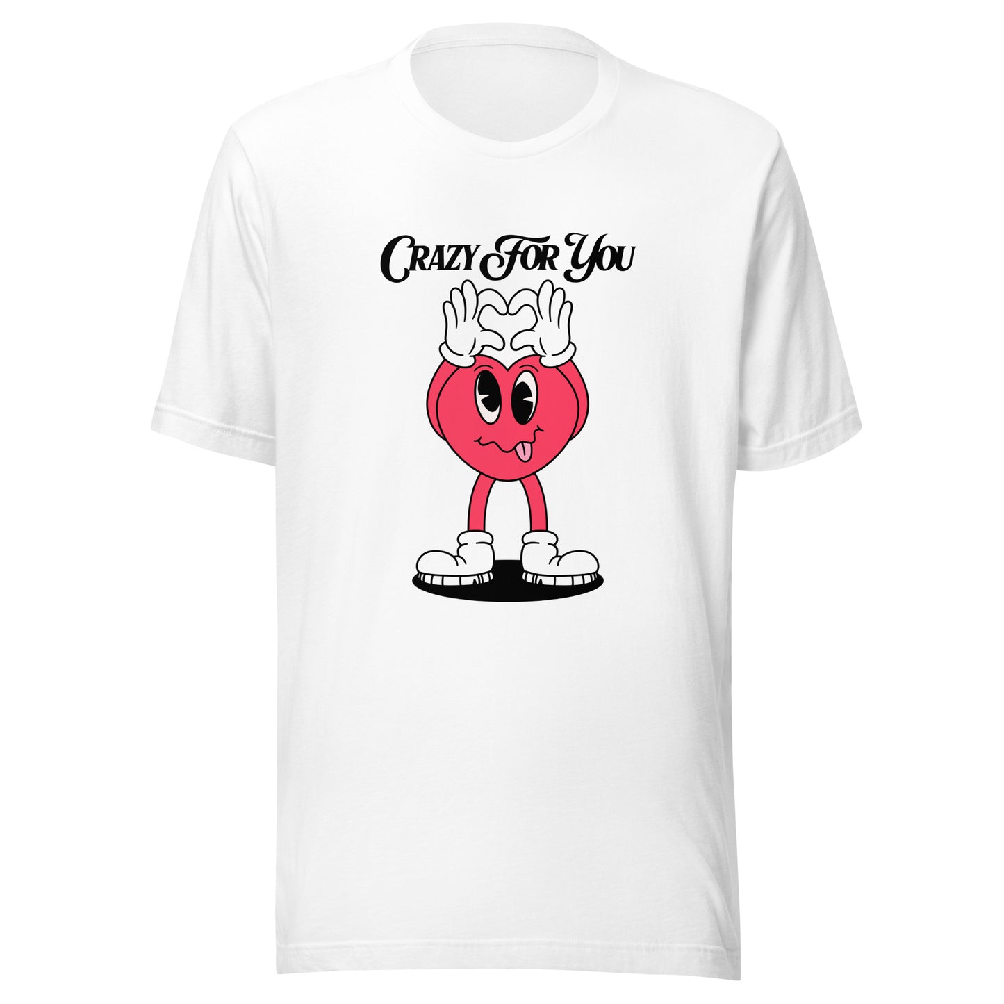 Crazy For You Valentines Unisex t-shirt