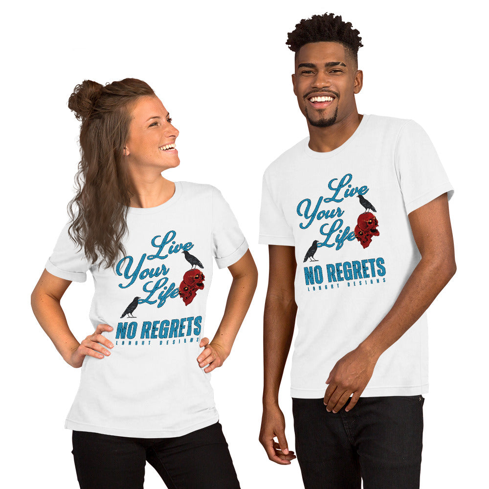 Live Your Life No Regrets Unisex t-shirt