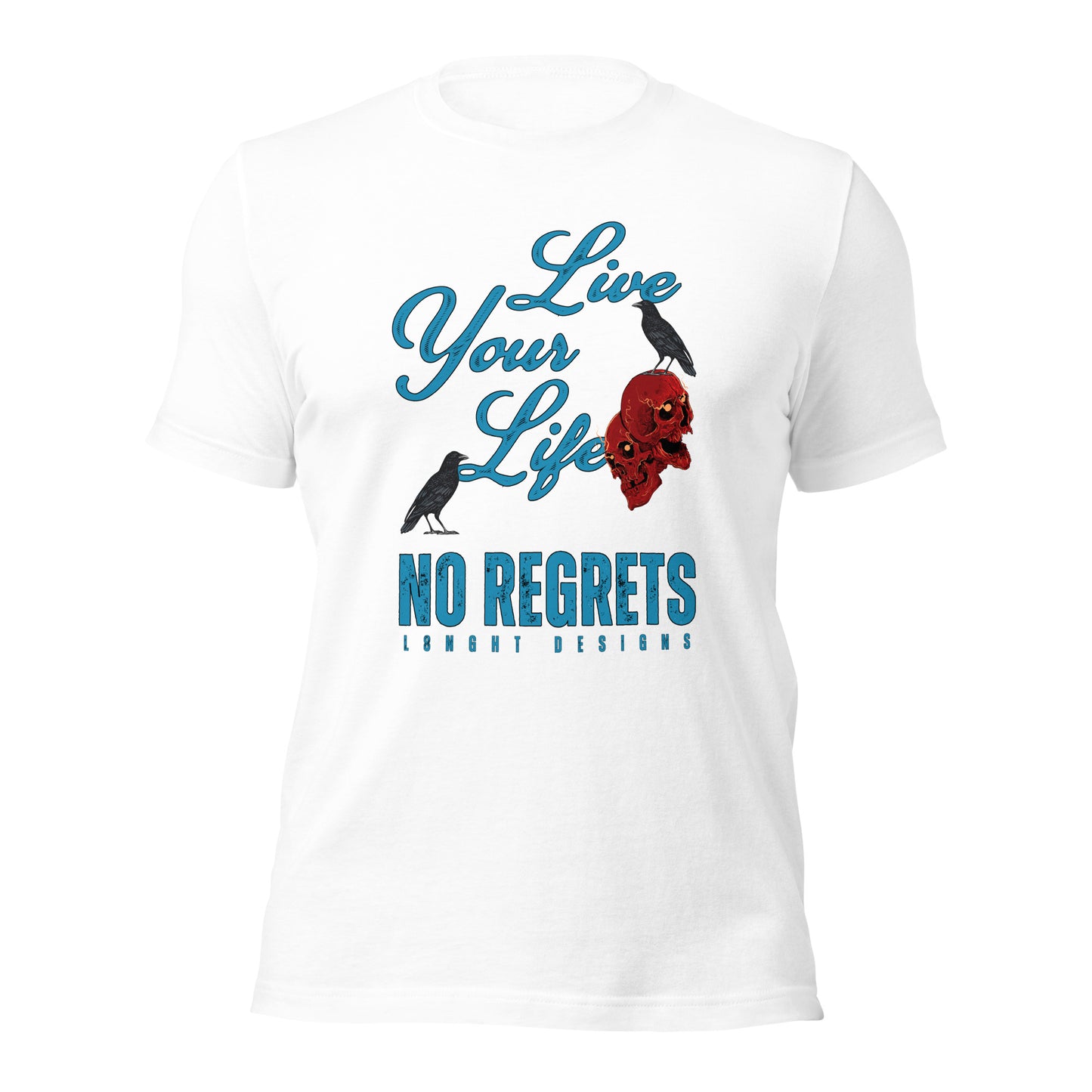 Live Your Life No Regrets Unisex t-shirt