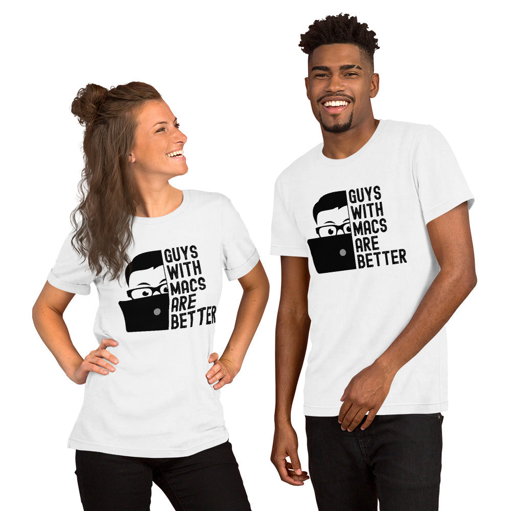 Guys With Macs ARE Better Unisex t-shirt
