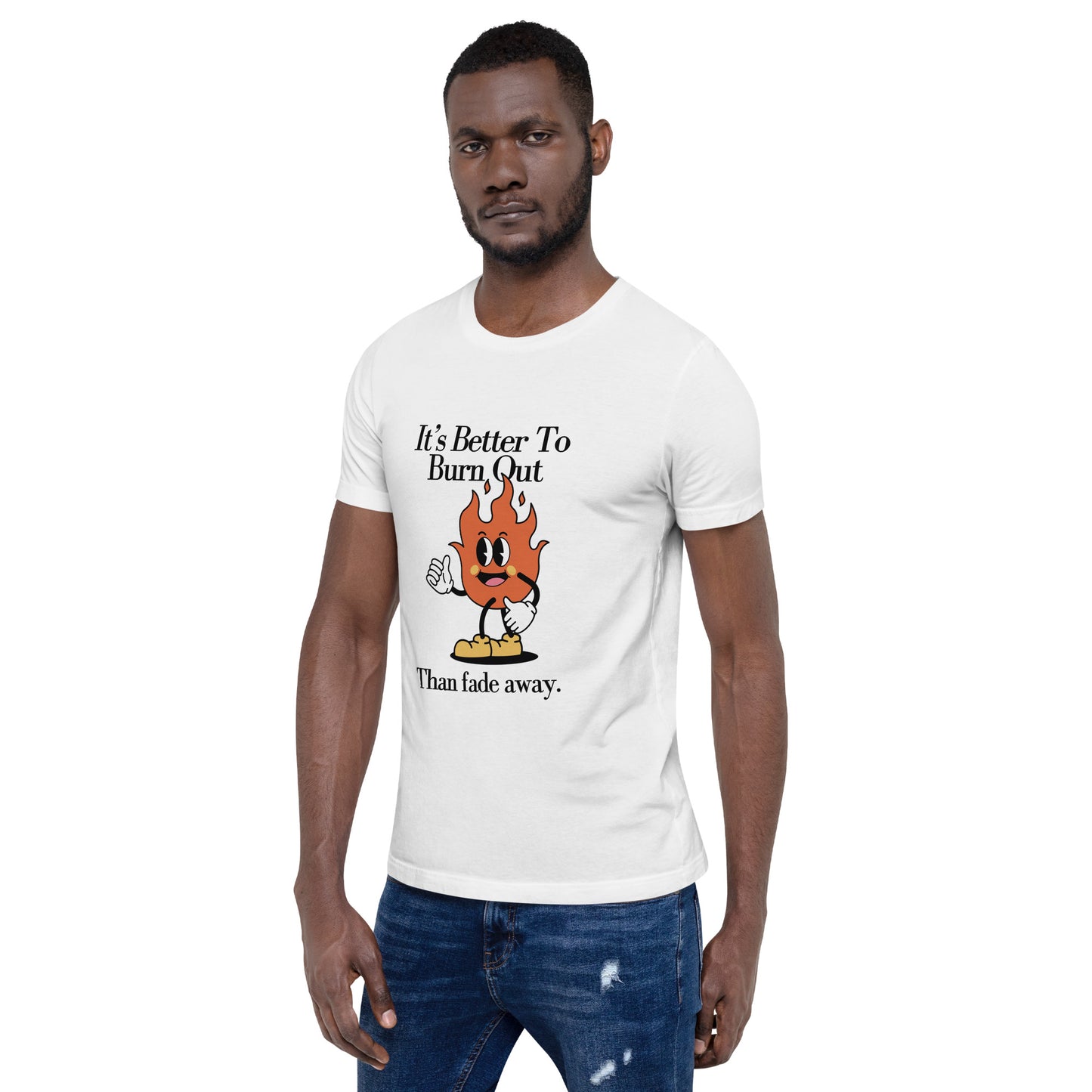 Burn Out Fade Away Unisex t-shirt