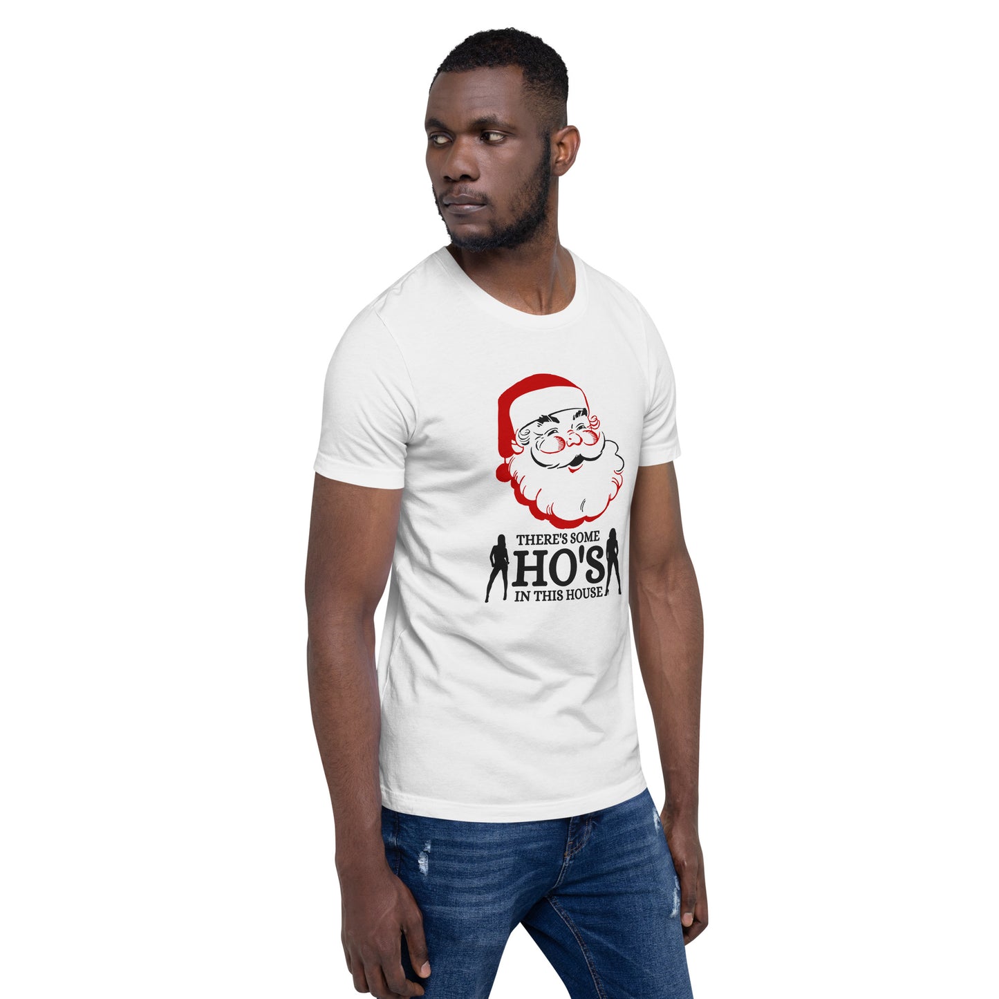 There's some HO's in this house Santa Unisex t-shirt