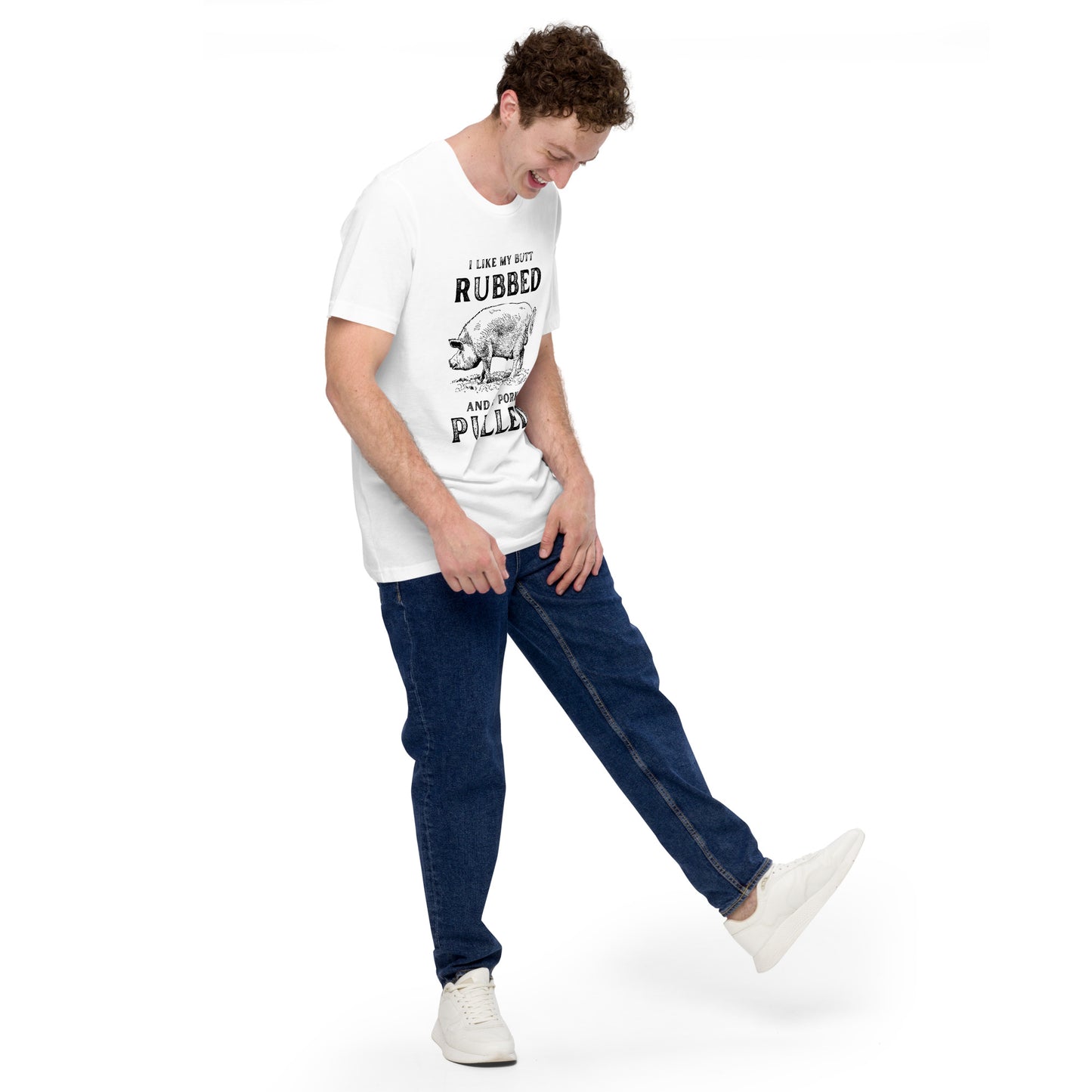 I like my butt RUBBED and my pork PULLED Unisex t-shirt