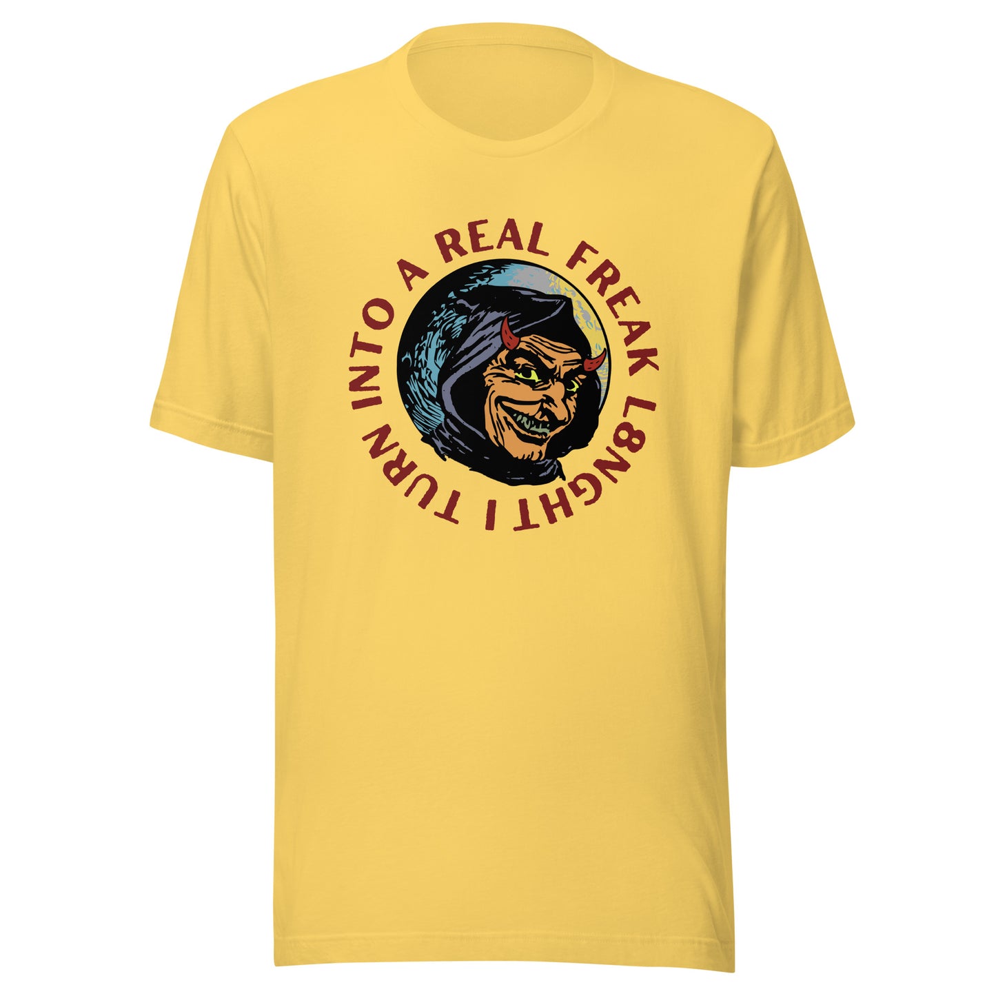 I turn into a real freak L8NGHT Unisex t-shirt