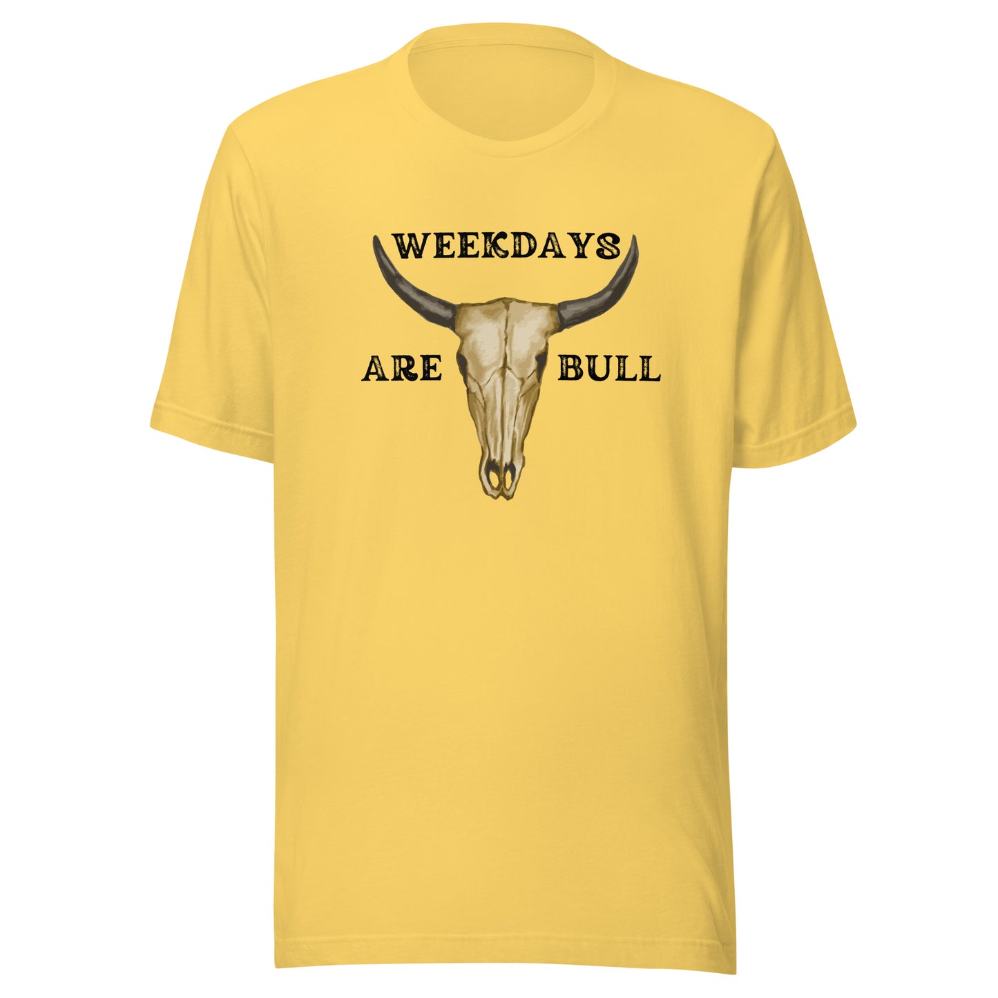 Weekdays are BULL Unisex t-shirt