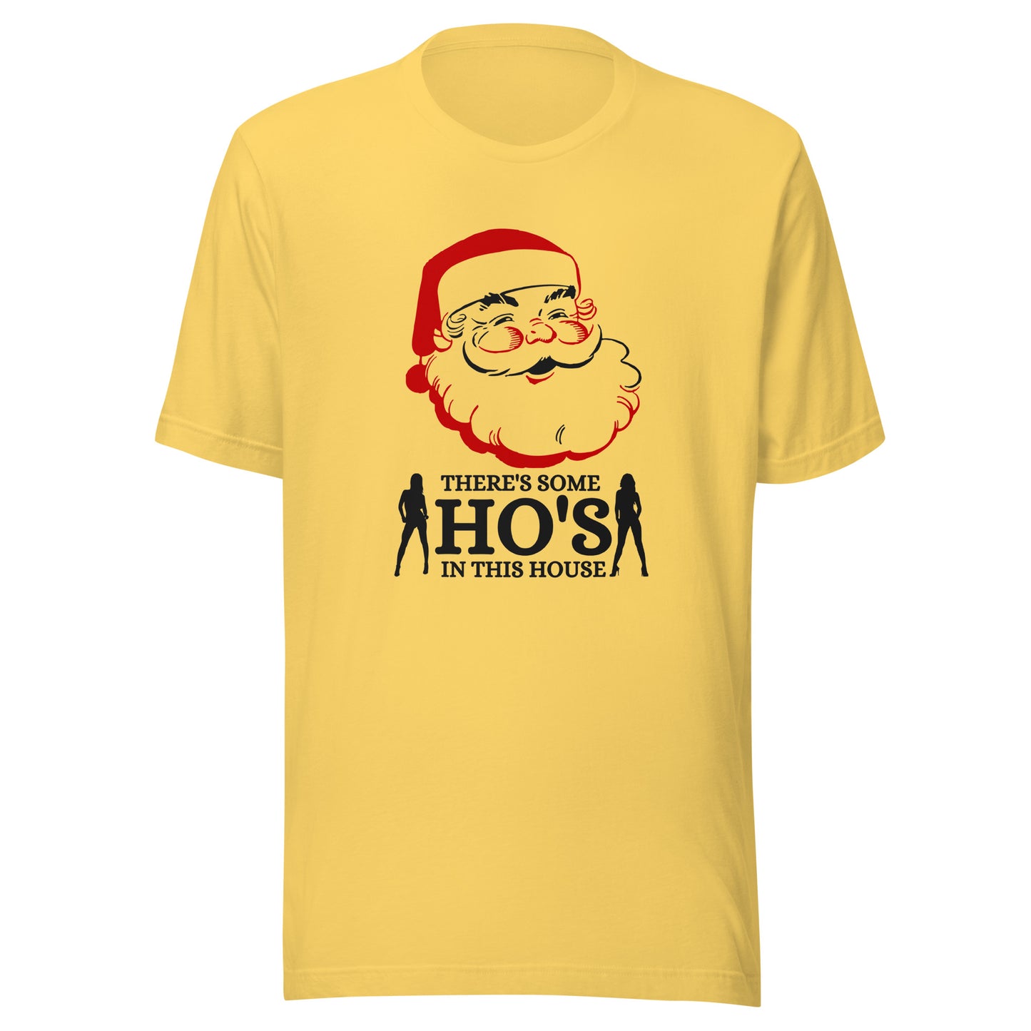 There's some HO's in this house Santa Unisex t-shirt