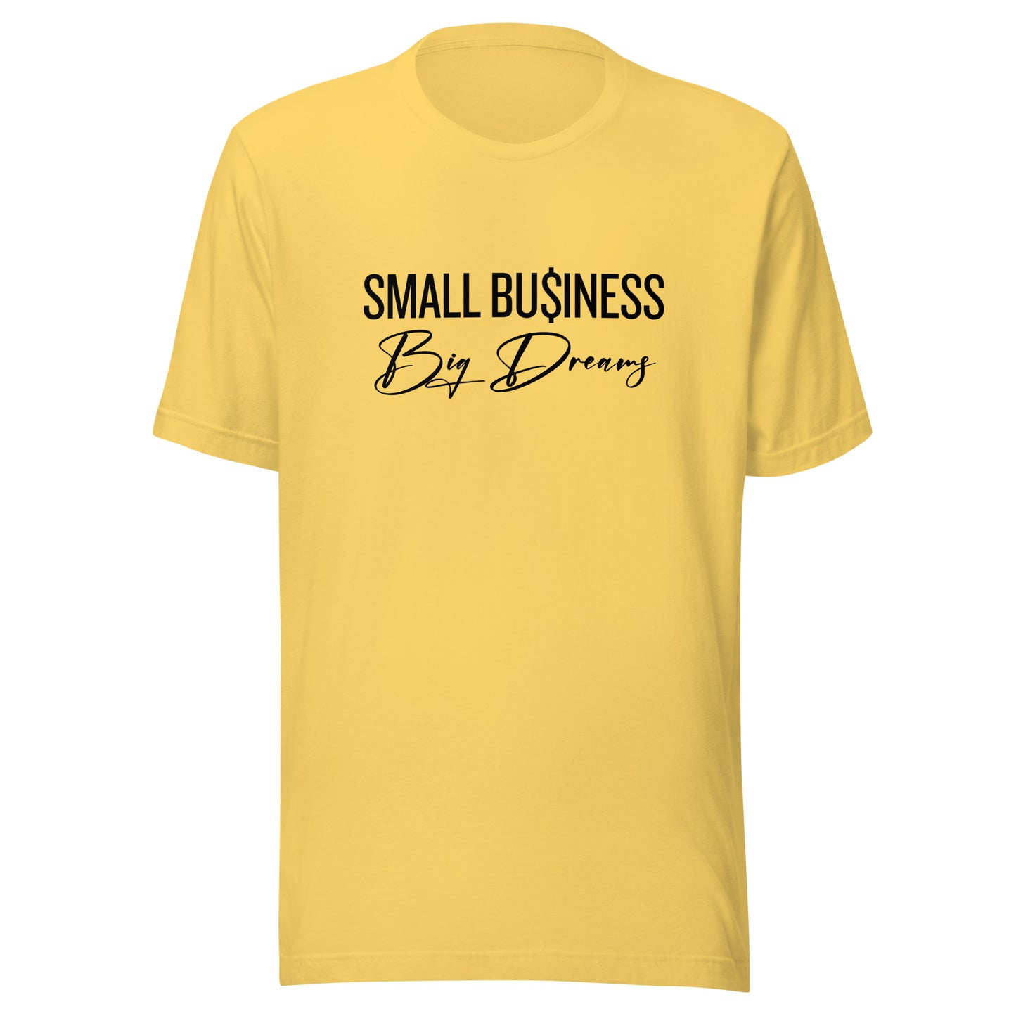 SMALL Business BIG Dreams Unisex t-shirt