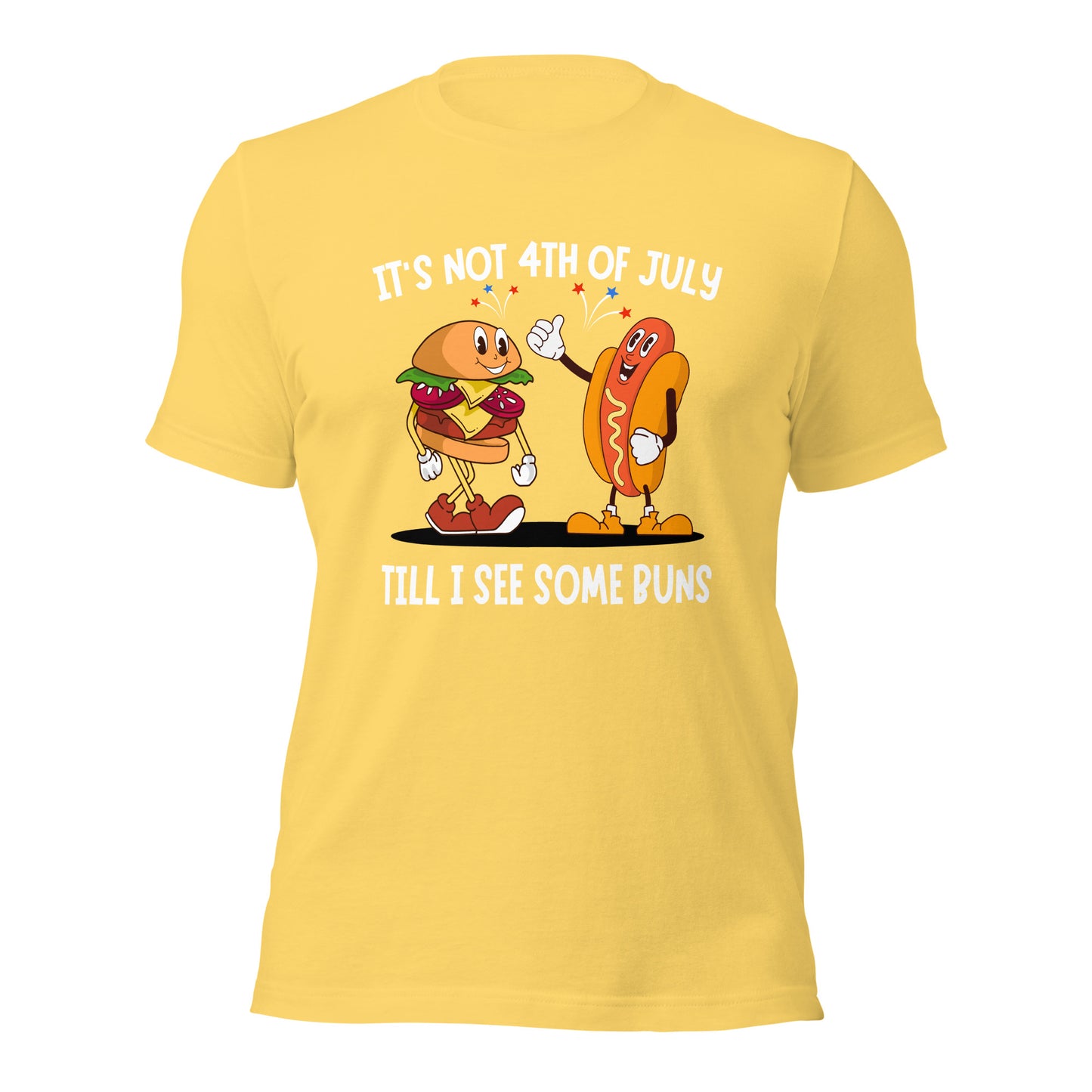 It's not 4th of July till I see some BUNS Unisex t-shirt