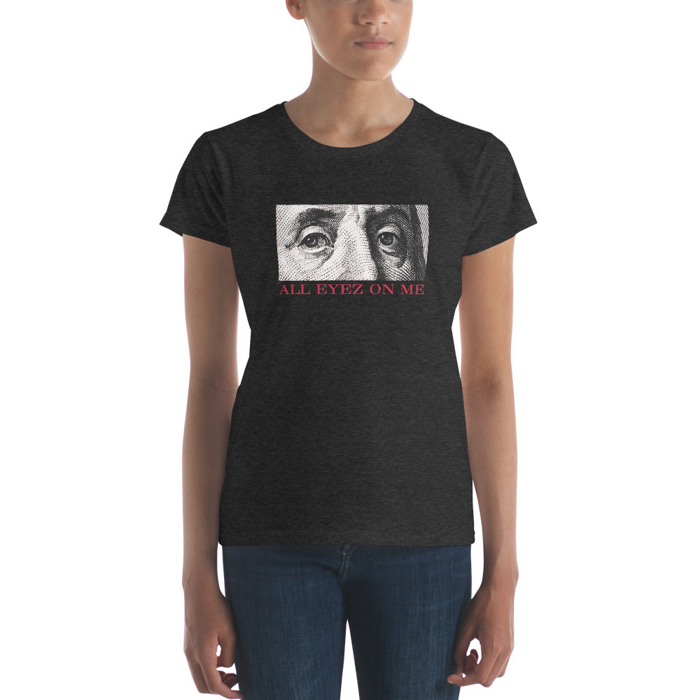 All Eyez On Me Benjamin Women's short sleeve t-shirt