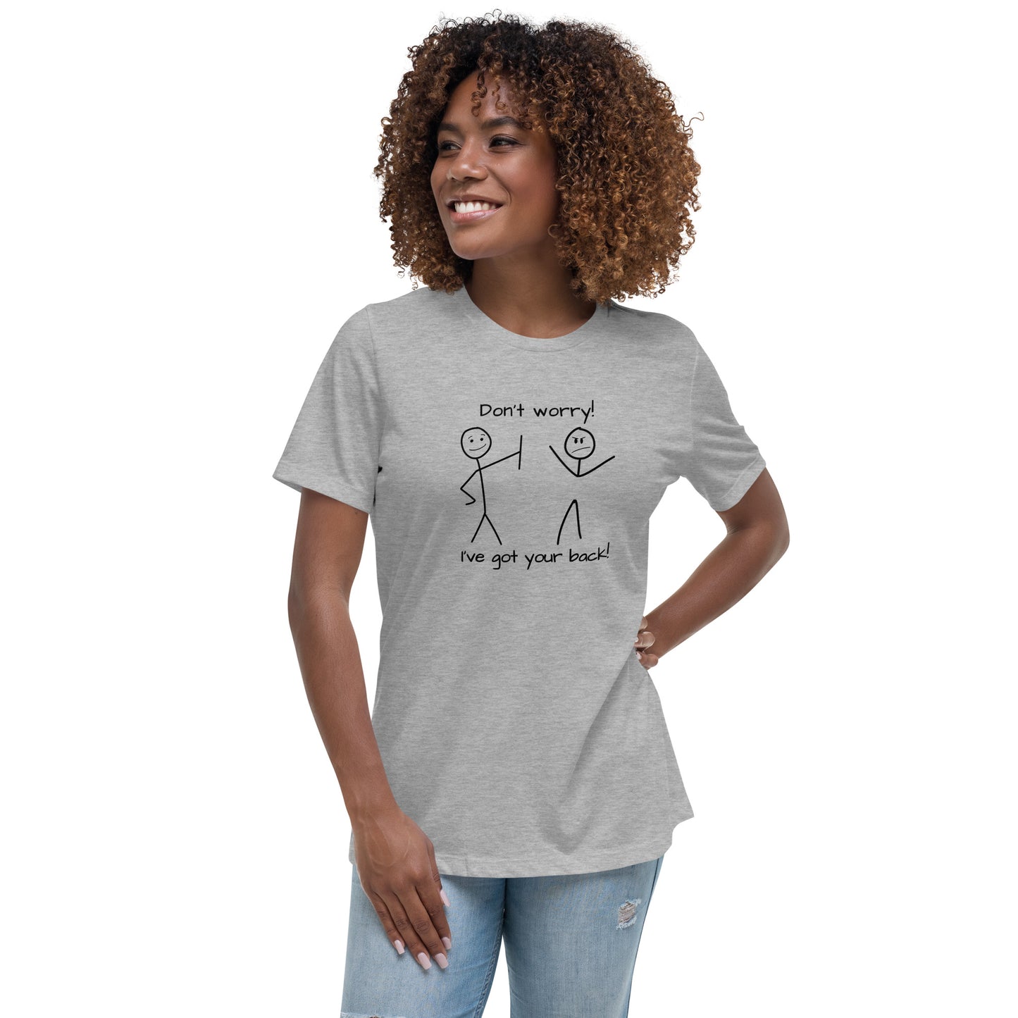 Don't worry. I've got your back! Women's Relaxed T-Shirt