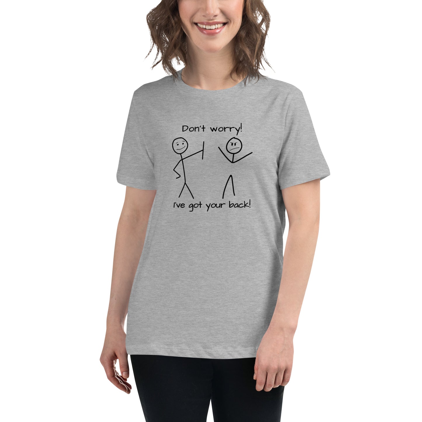 Don't worry. I've got your back! Women's Relaxed T-Shirt