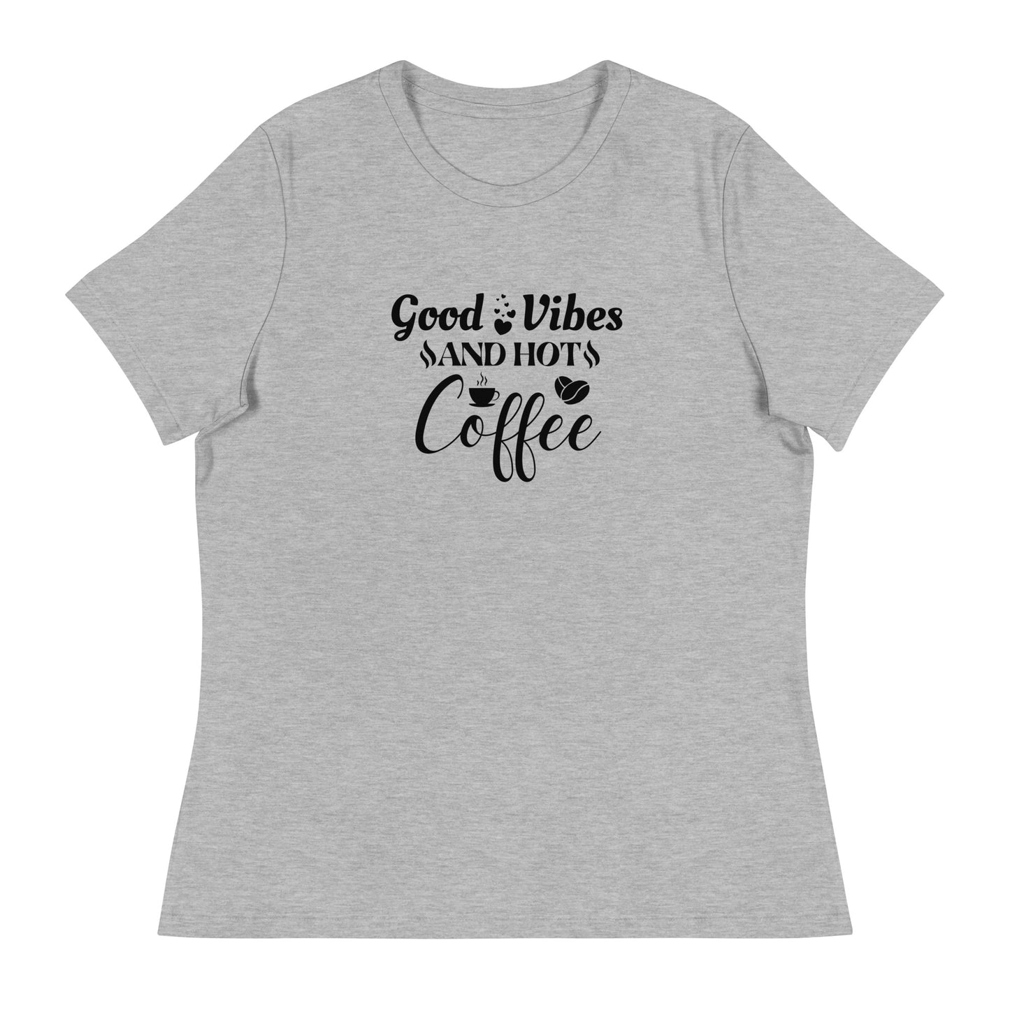 GOOD vibes and HOT coffee Women's Relaxed T-Shirt