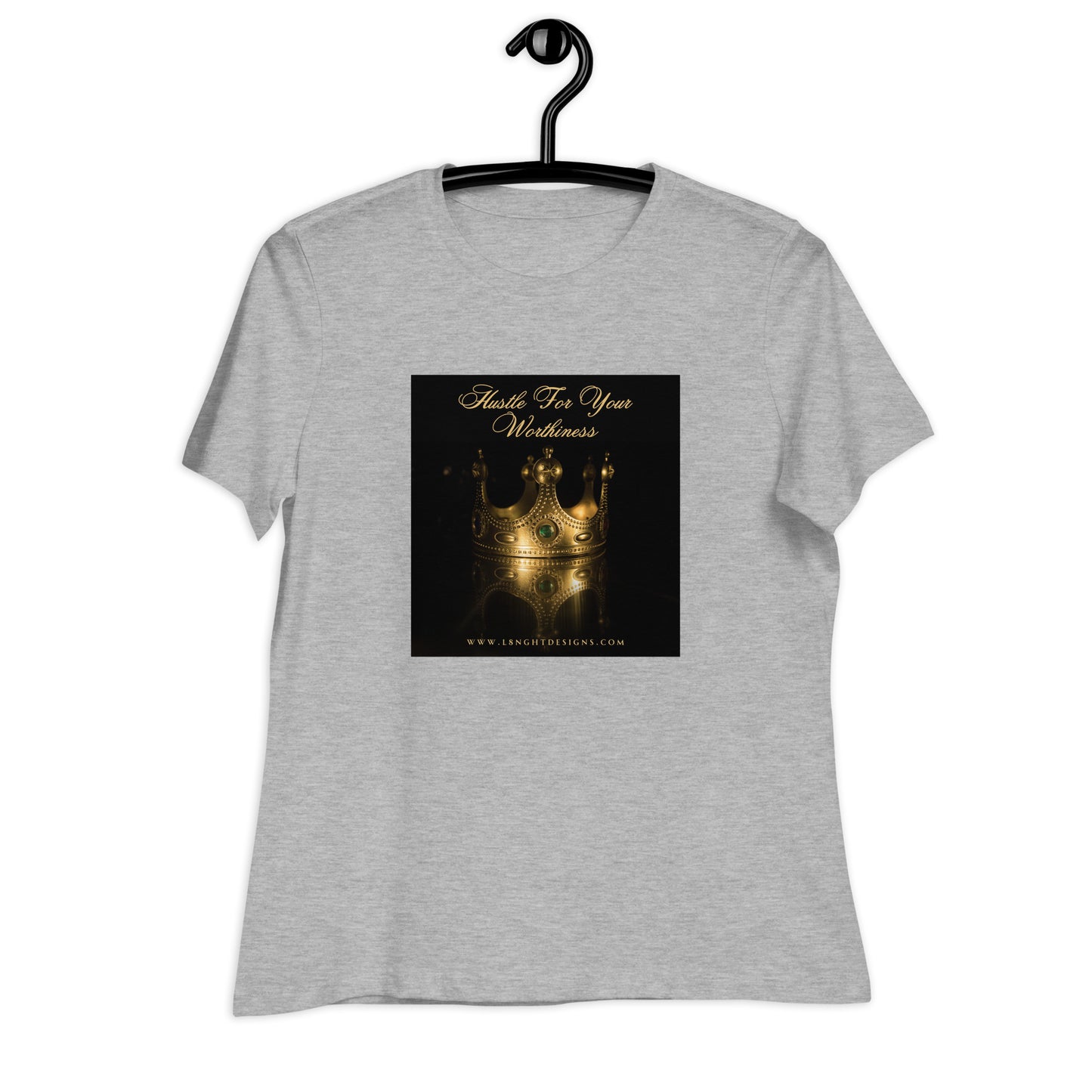 Hustle For Your Worthiness Women's Relaxed T-Shirt
