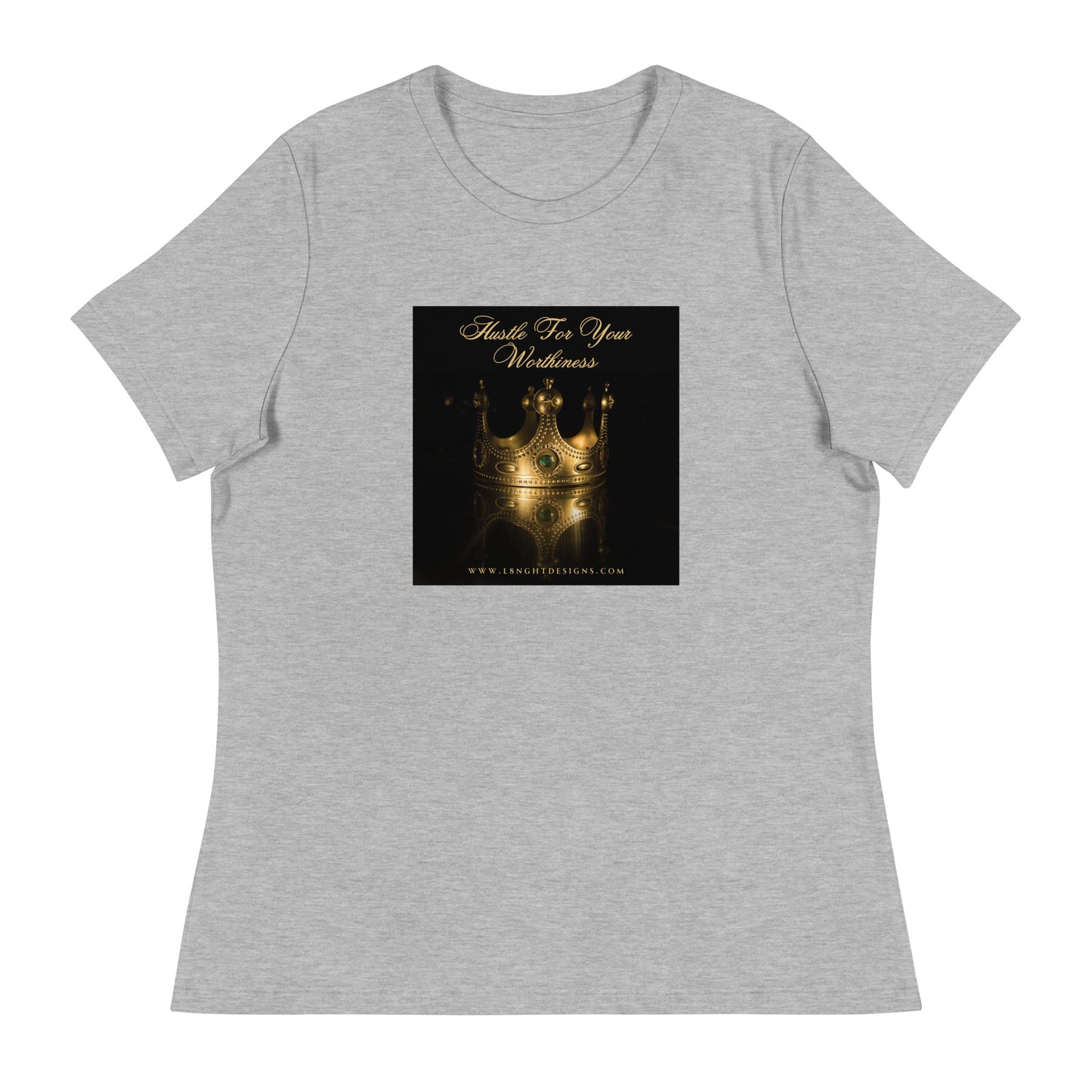 Hustle For Your Worthiness Women's Relaxed T-Shirt