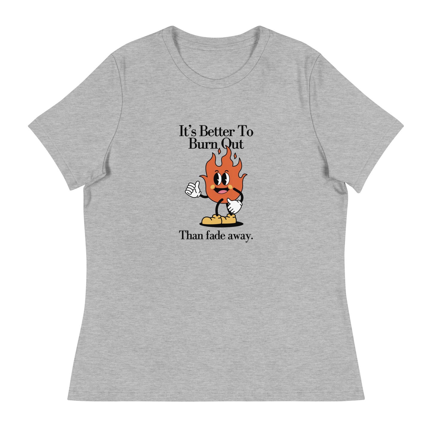 Burnt Out Fade Away Women's Relaxed T-Shirt