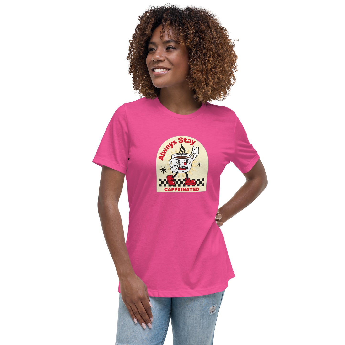 Always Stay Caffeinated coffee lover Women's Relaxed T-Shirt